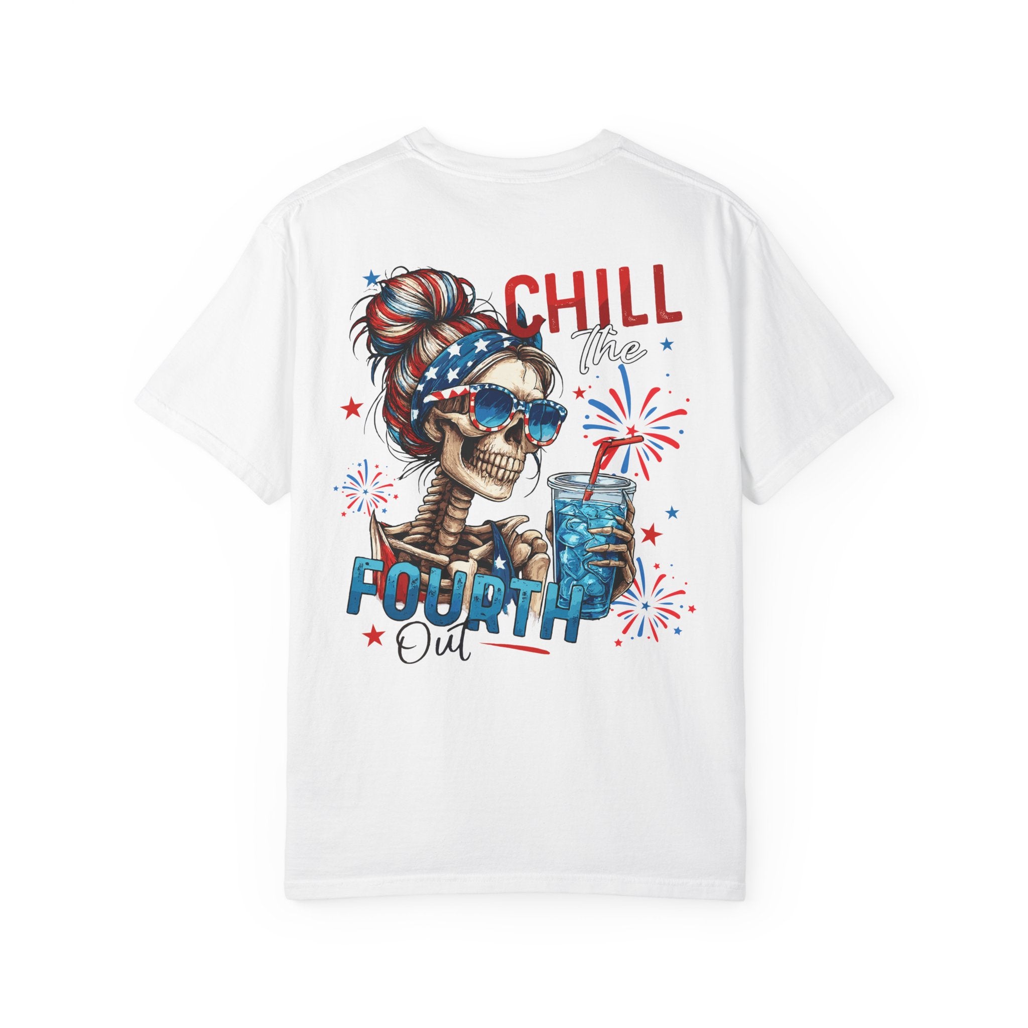 Fourth of July Skull T-Shirt — "Chill the Fourth Out" Patriotic Skeleton Tee