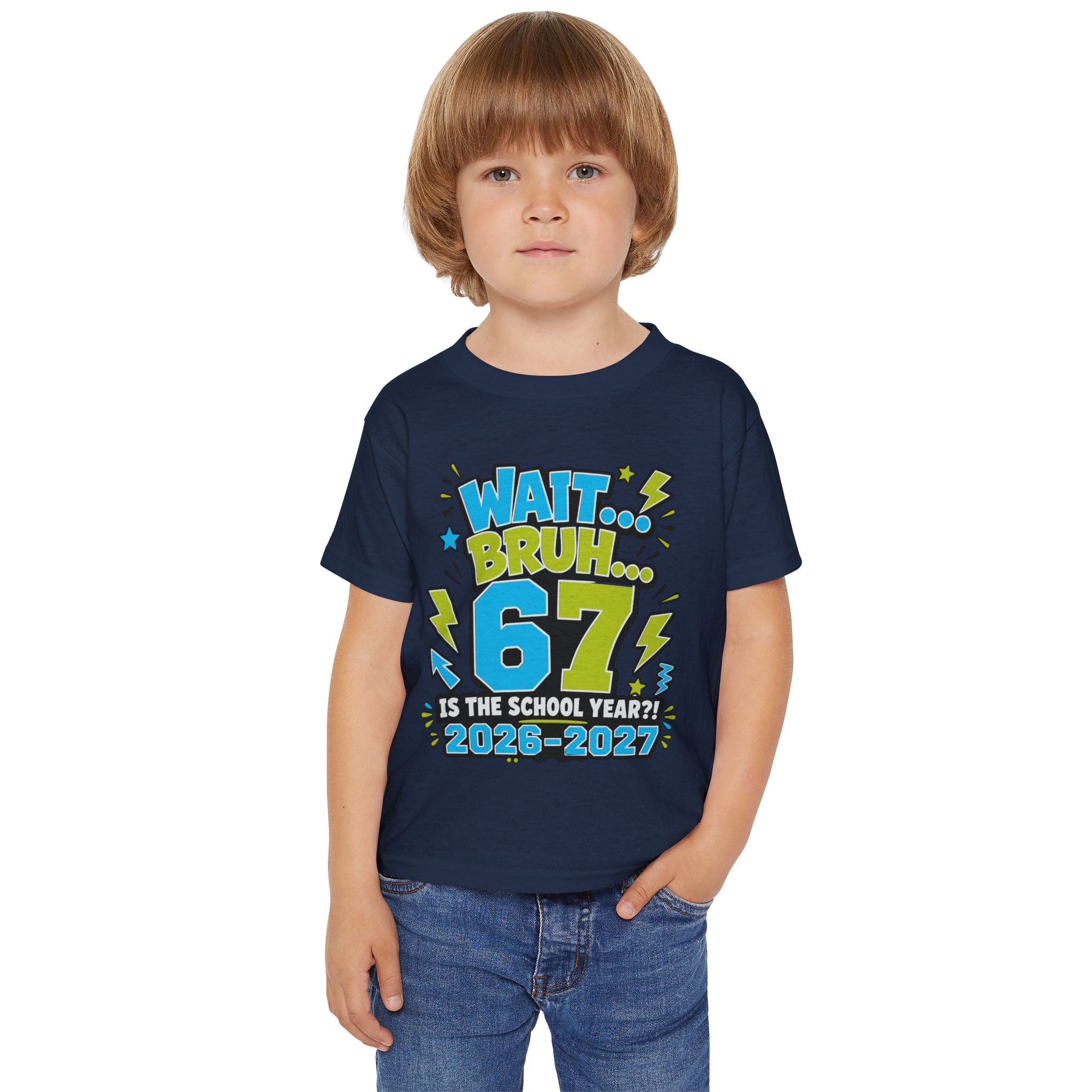Toddler T-Shirt — "Wait... Bruh 6? Is the School Year? 2026-2027" Back-to-School Graphic Tee