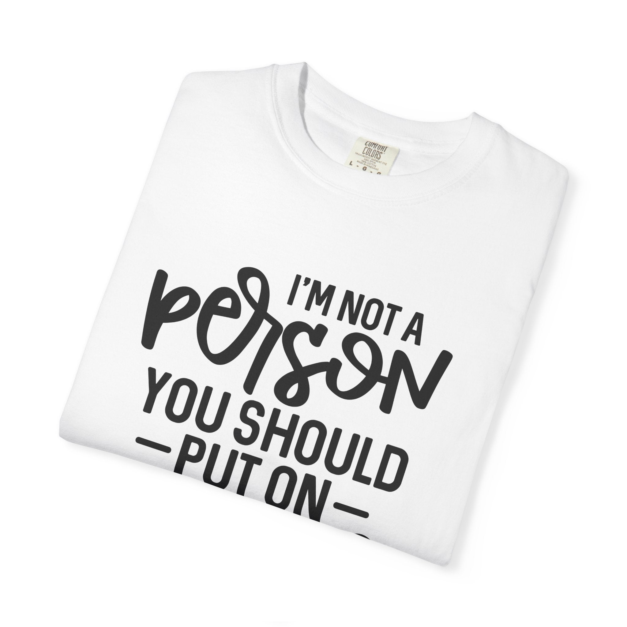 T-Shirt — "I’m Not a Person, You Should Put on Speakerphone" Funny Graphic Tee