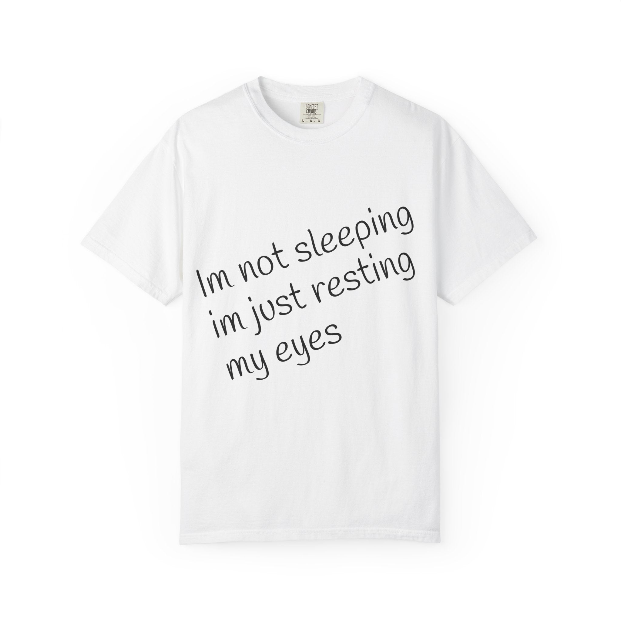 T-Shirt — "I'm Not Sleeping, I'm Just Resting My Eyes" Graphic Tee with Realistic Eyes Back Print