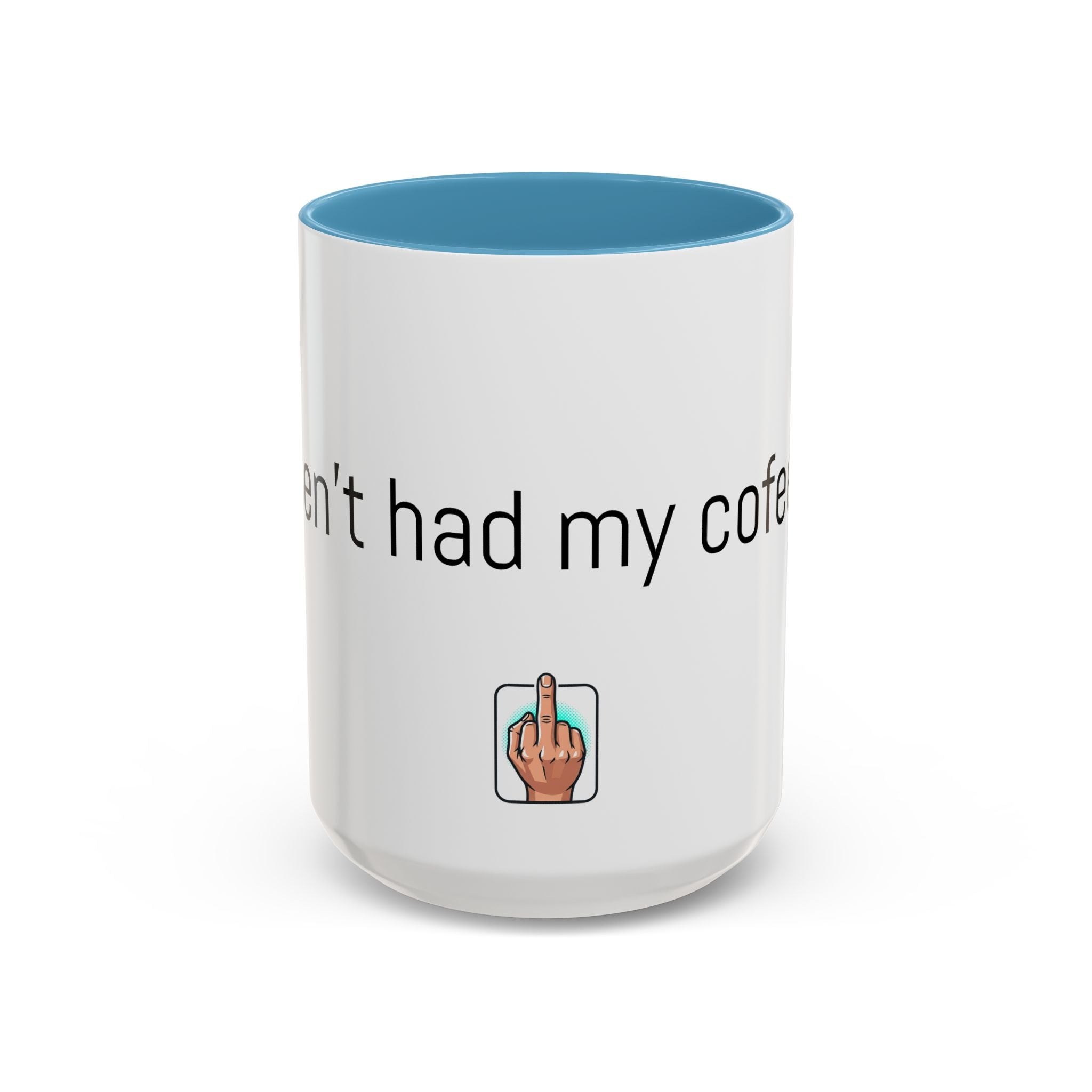 Coffee Mug — "I Haven't Had My Coffee Yet" Funny Emoji Middle Finger Accent Mug (11/15 oz)