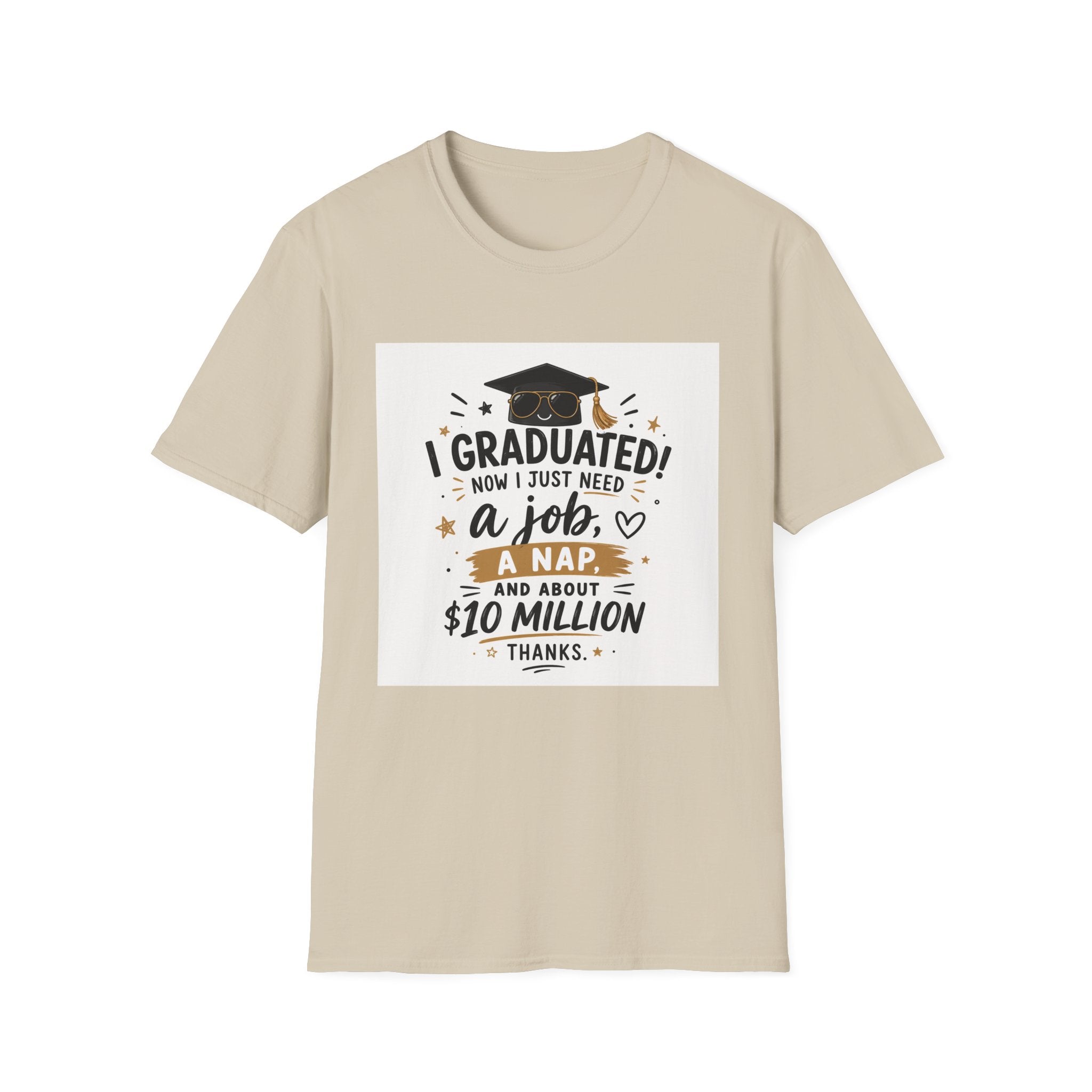 Graduation T-Shirt — "I Graduated! Now I Just Need a Job, a Nap, and About 10 Million" Cap & Diploma Tee