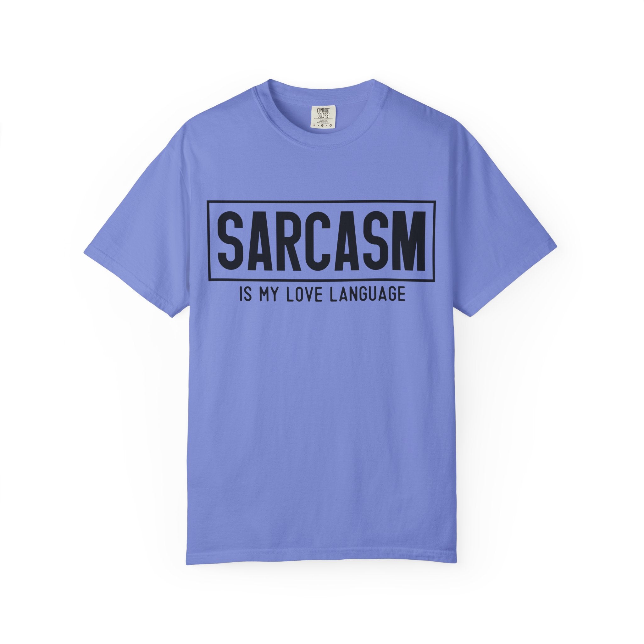 Sarcasm Is My Love Language T-Shirt — Funny Graphic Tee
