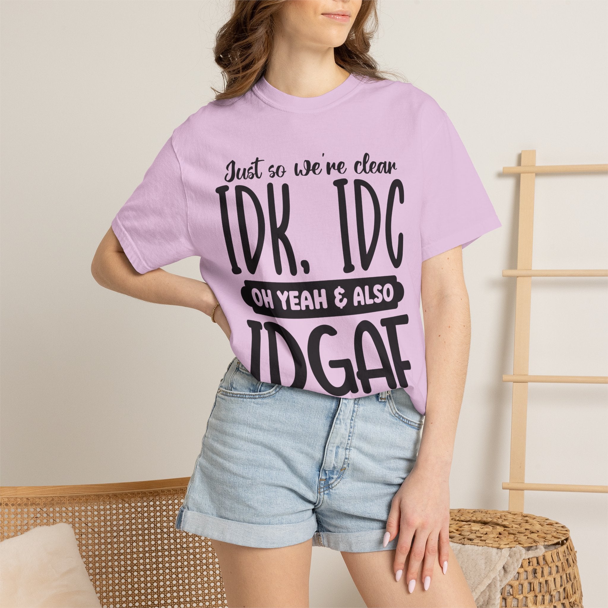 IDK IDC IDGAF Graphic T-Shirt — Funny Sarcastic Statement Tee
