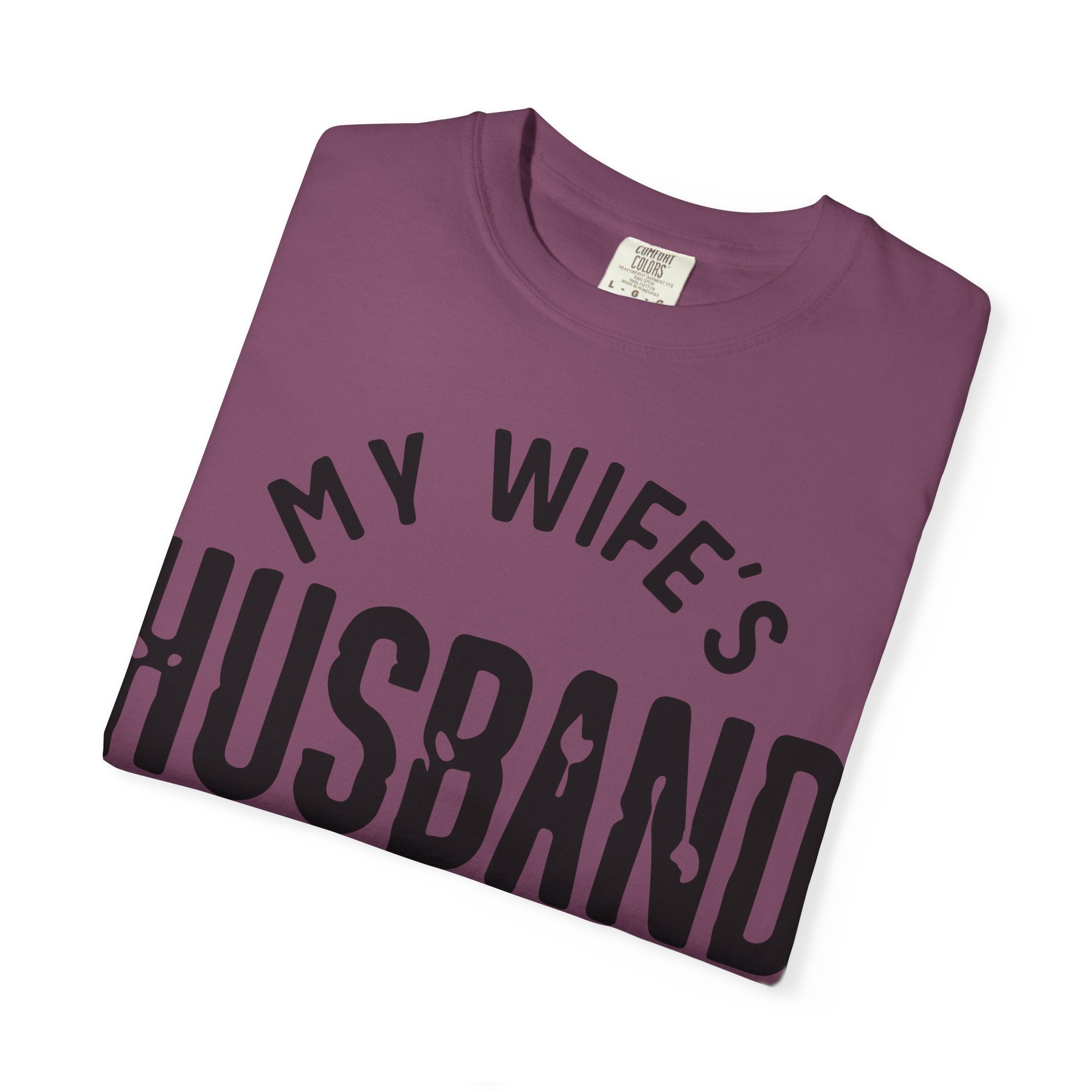 My Wife’s Husband Is Freakin' Awesome T-Shirt