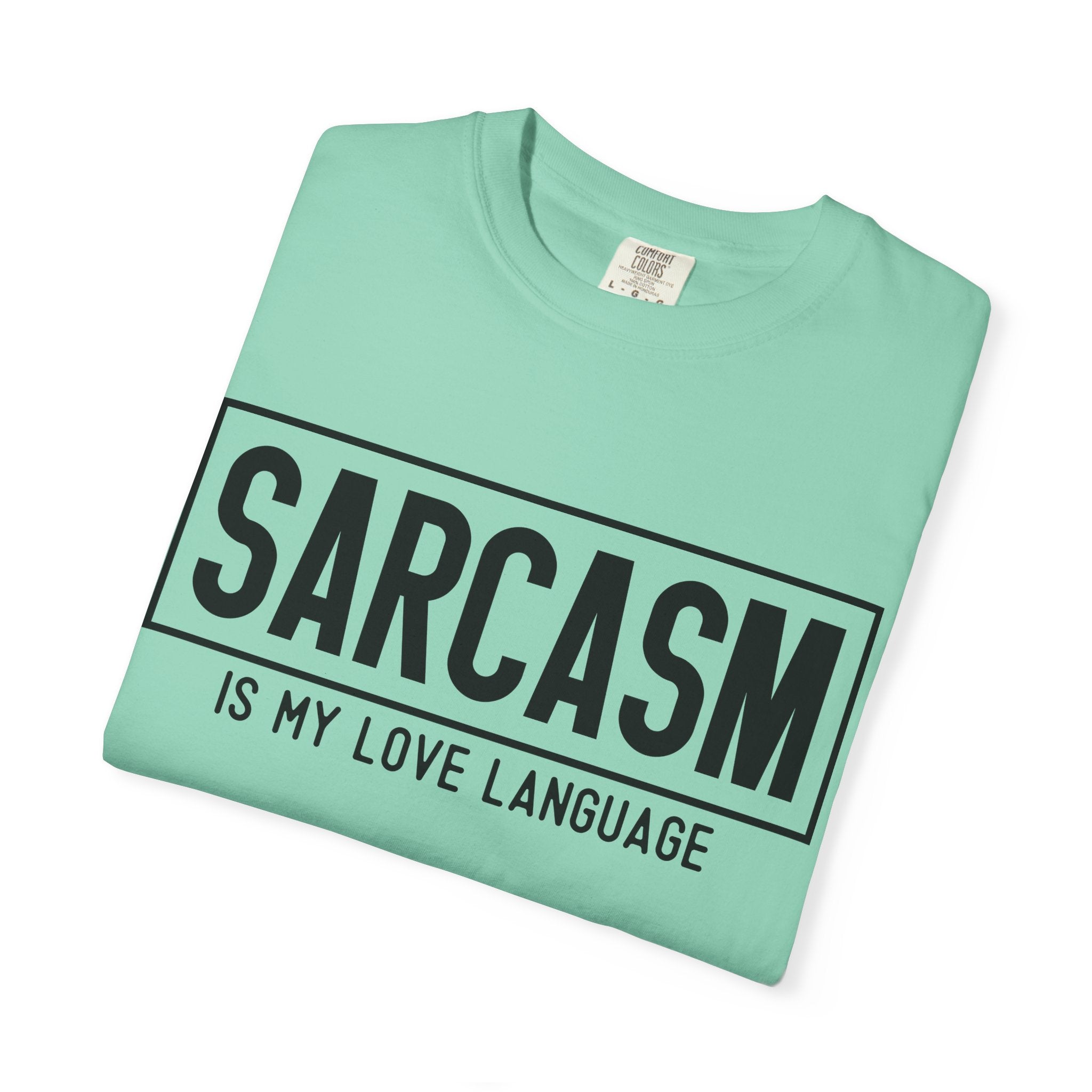 Sarcasm Is My Love Language T-Shirt — Funny Graphic Tee