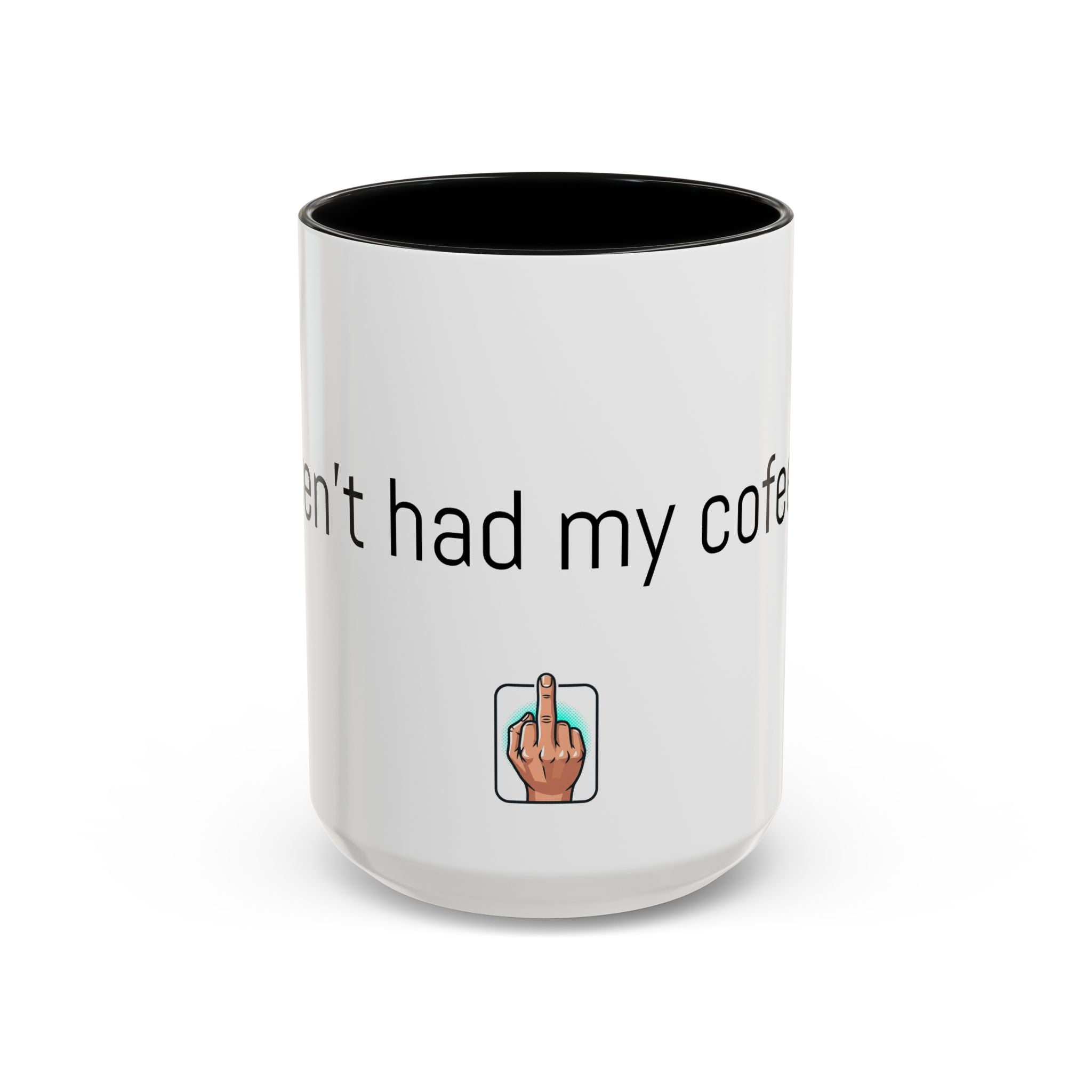 Coffee Mug — "I Haven't Had My Coffee Yet" Funny Emoji Middle Finger Accent Mug (11/15 oz)