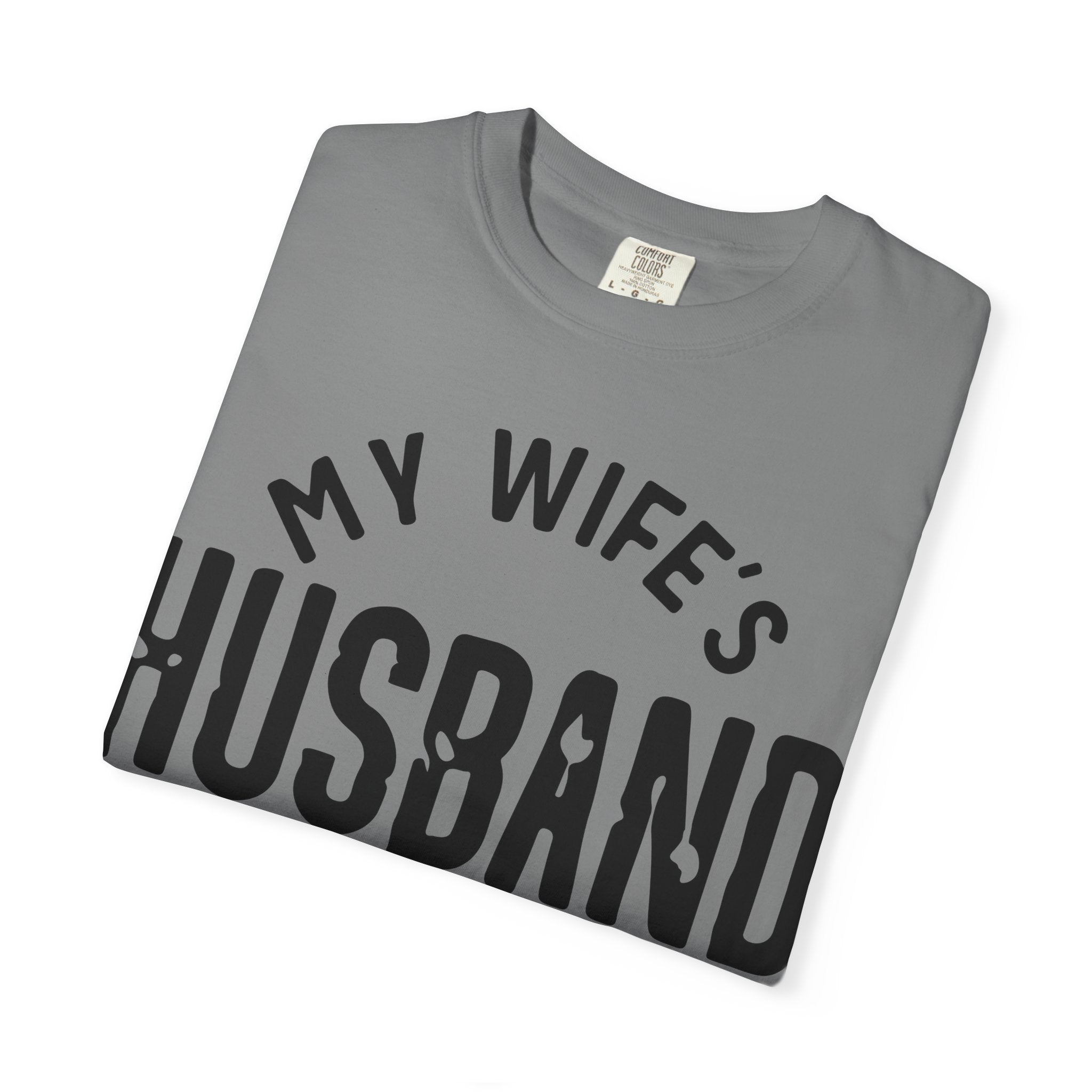 My Wife’s Husband Is Freakin' Awesome T-Shirt