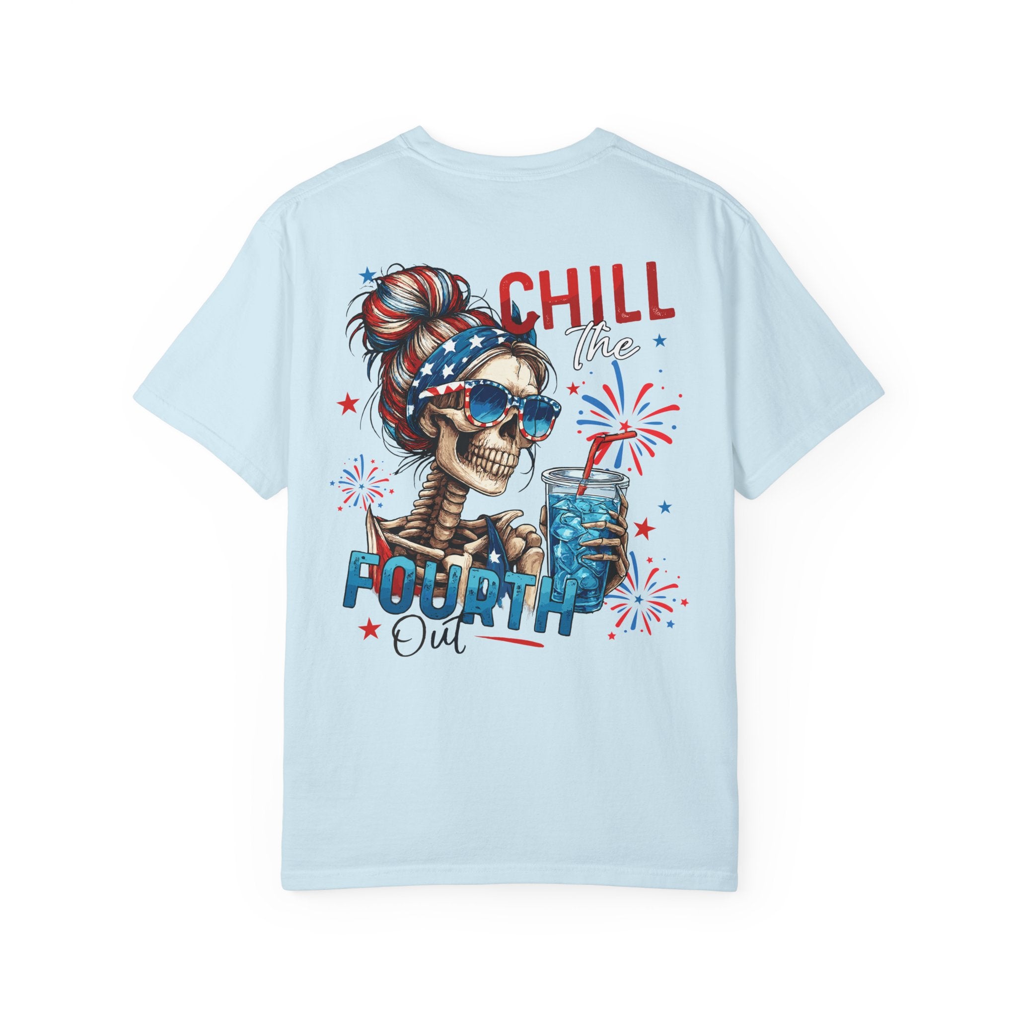Fourth of July Skull T-Shirt — "Chill the Fourth Out" Patriotic Skeleton Tee