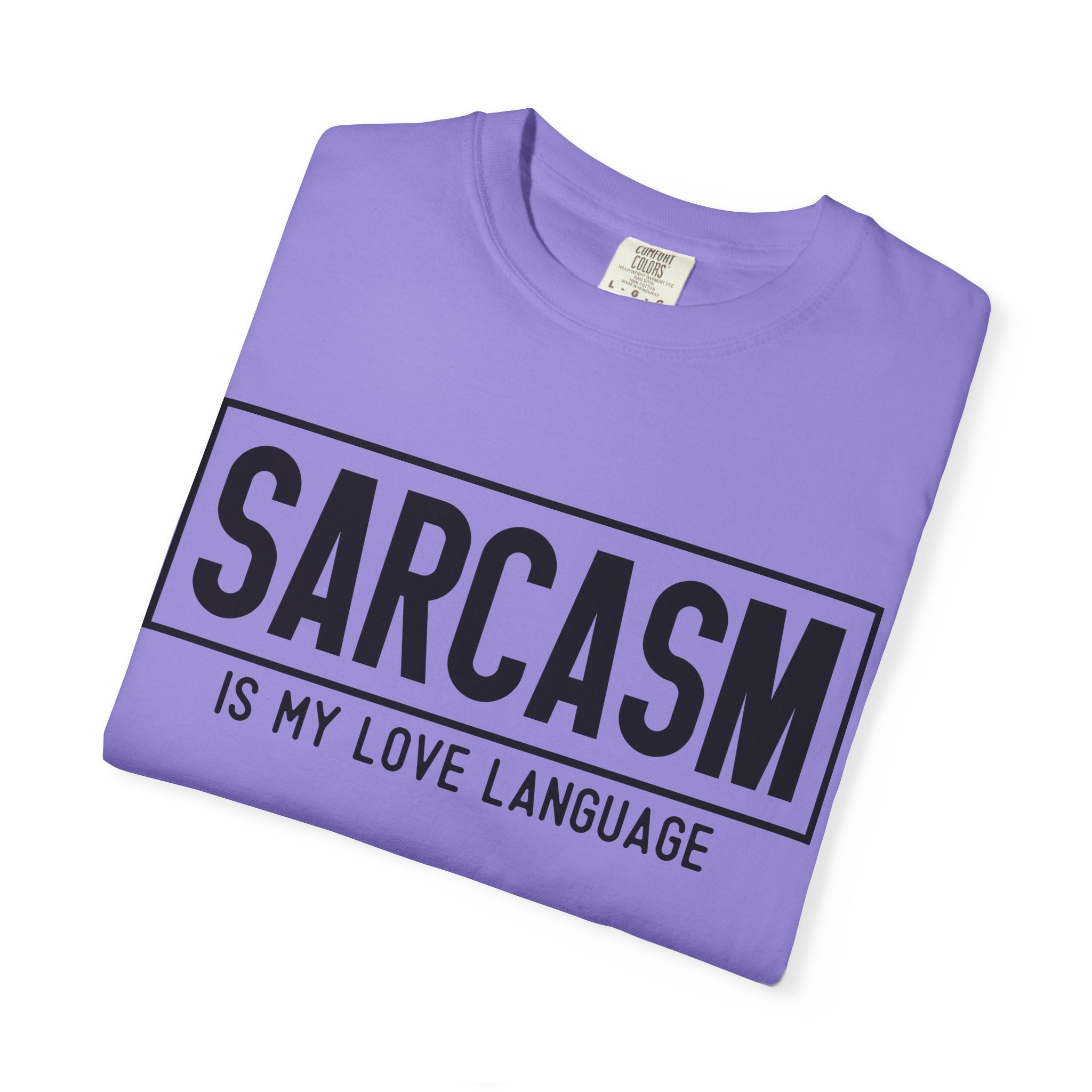 Sarcasm Is My Love Language T-Shirt — Funny Graphic Tee
