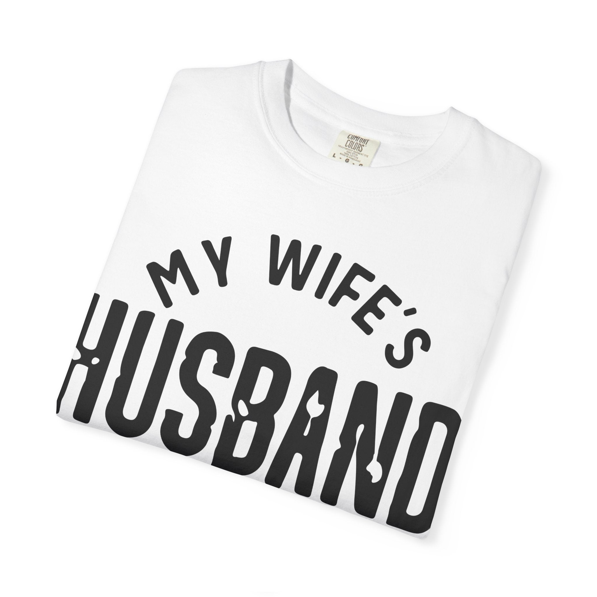 My Wife’s Husband Is Freakin' Awesome T-Shirt
