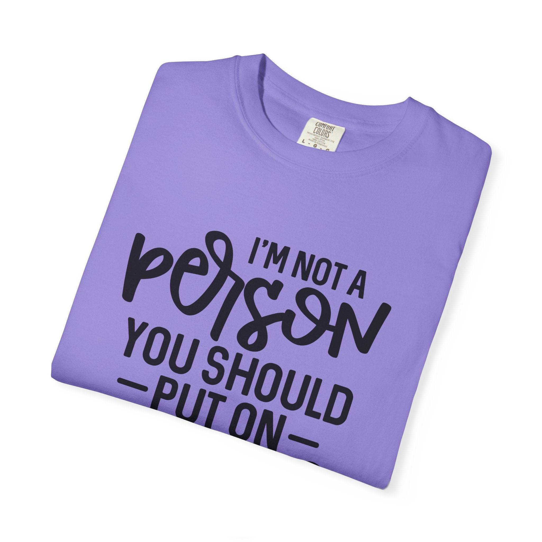 T-Shirt — "I’m Not a Person, You Should Put on Speakerphone" Funny Graphic Tee