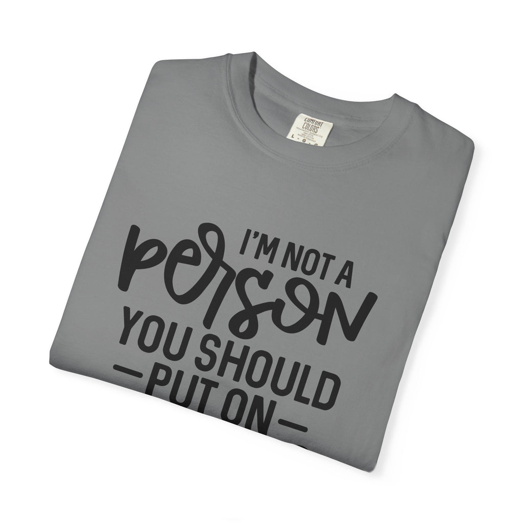 T-Shirt — "I’m Not a Person, You Should Put on Speakerphone" Funny Graphic Tee