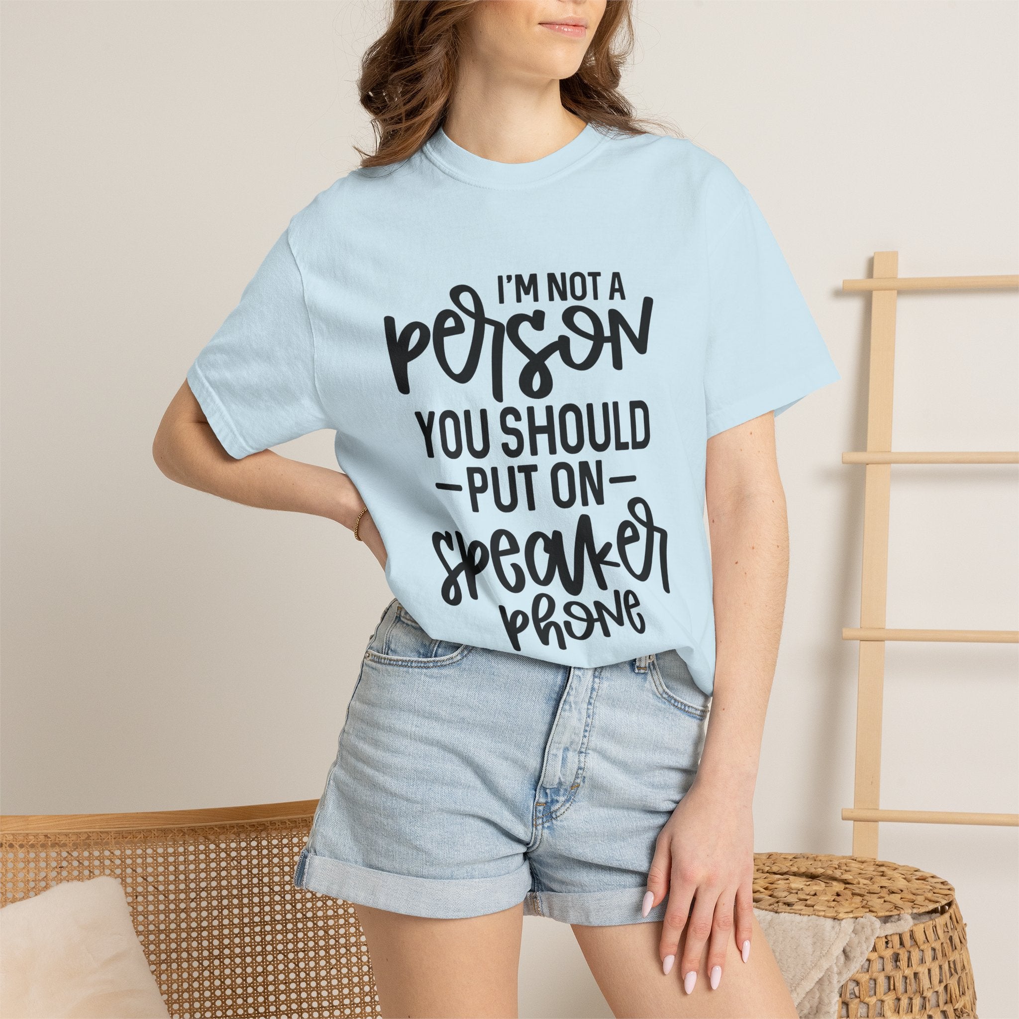 T-Shirt — "I’m Not a Person, You Should Put on Speakerphone" Funny Graphic Tee