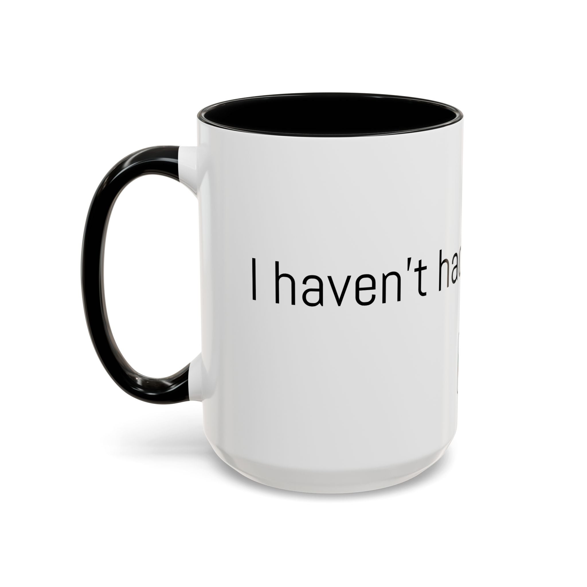 Coffee Mug — "I Haven't Had My Coffee Yet" Funny Emoji Middle Finger Accent Mug (11/15 oz)