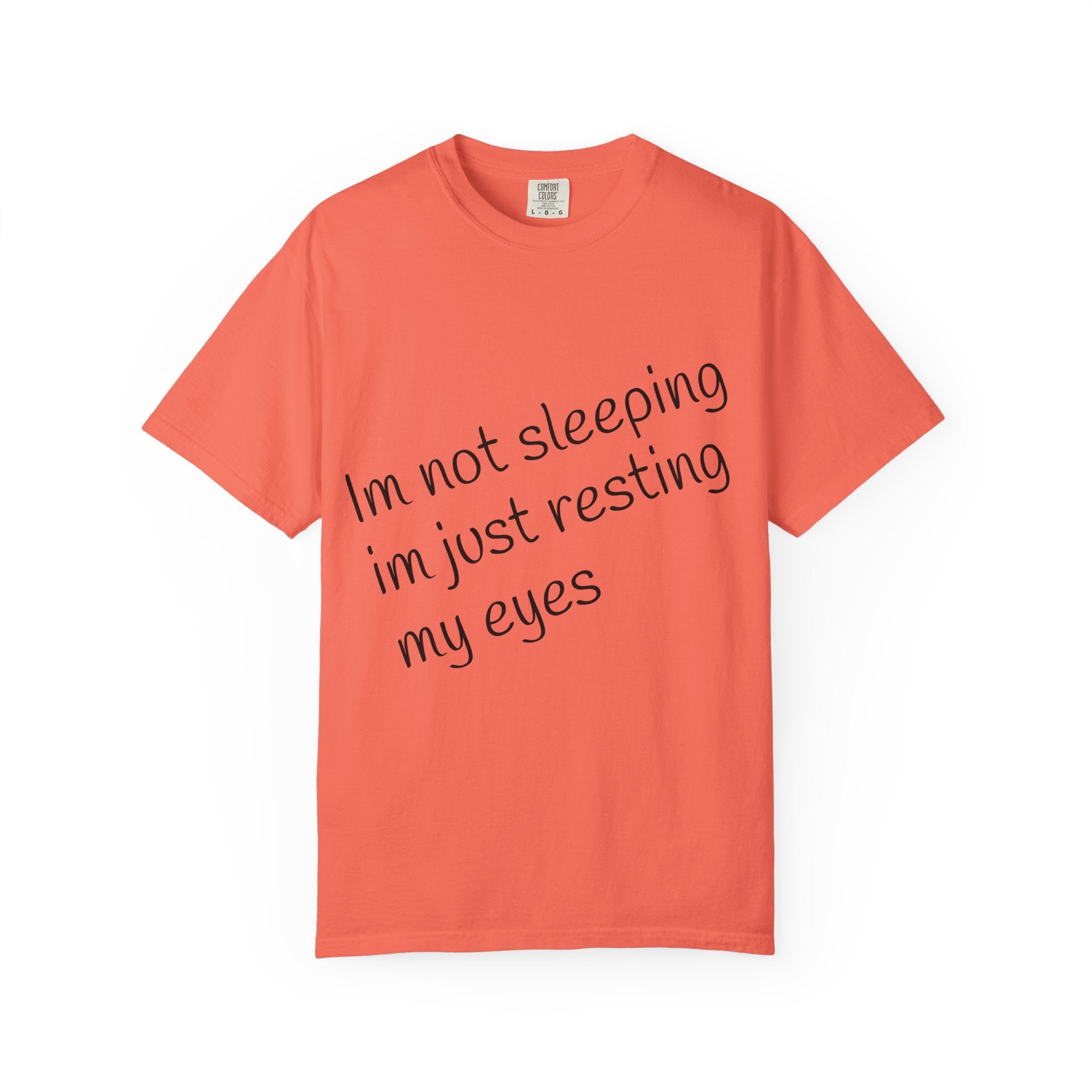 T-Shirt — "I'm Not Sleeping, I'm Just Resting My Eyes" Graphic Tee with Realistic Eyes Back Print