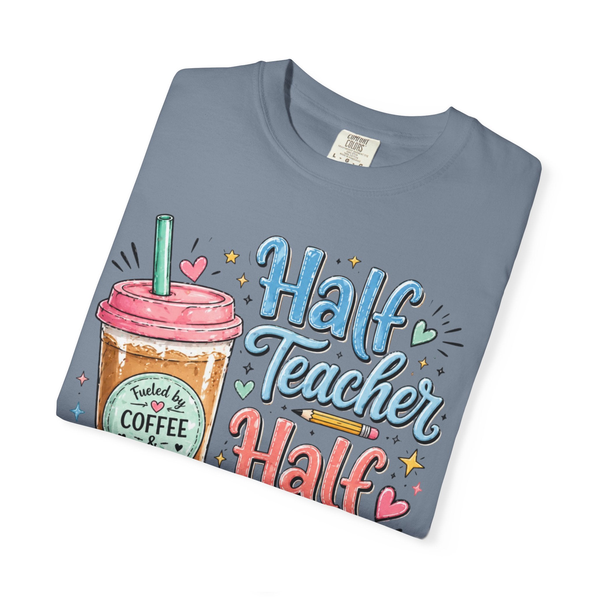 Half Teacher Half Coffee T-shirt — Cute Coffee Lover Teacher Tee