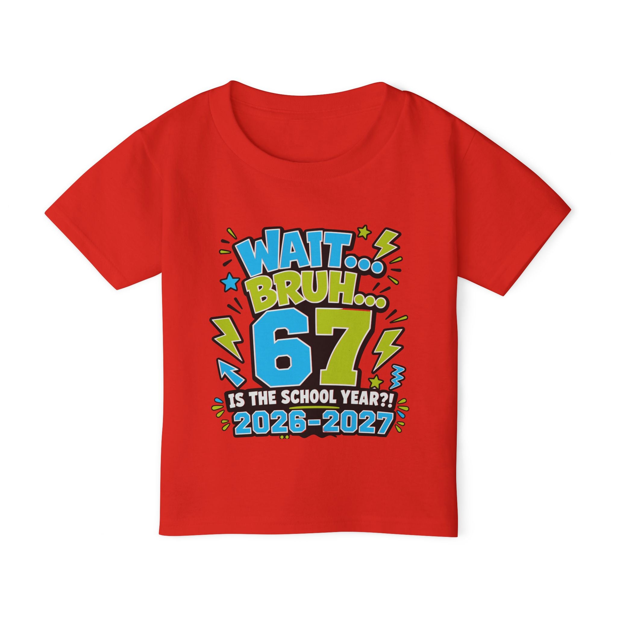 Toddler T-Shirt — "Wait... Bruh 6? Is the School Year? 2026-2027" Back-to-School Graphic Tee