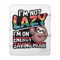 Sherpa Fleece Blanket — "I'm Not Lazy I'm On Energy Saving Mode" Sloth Cozy Throw