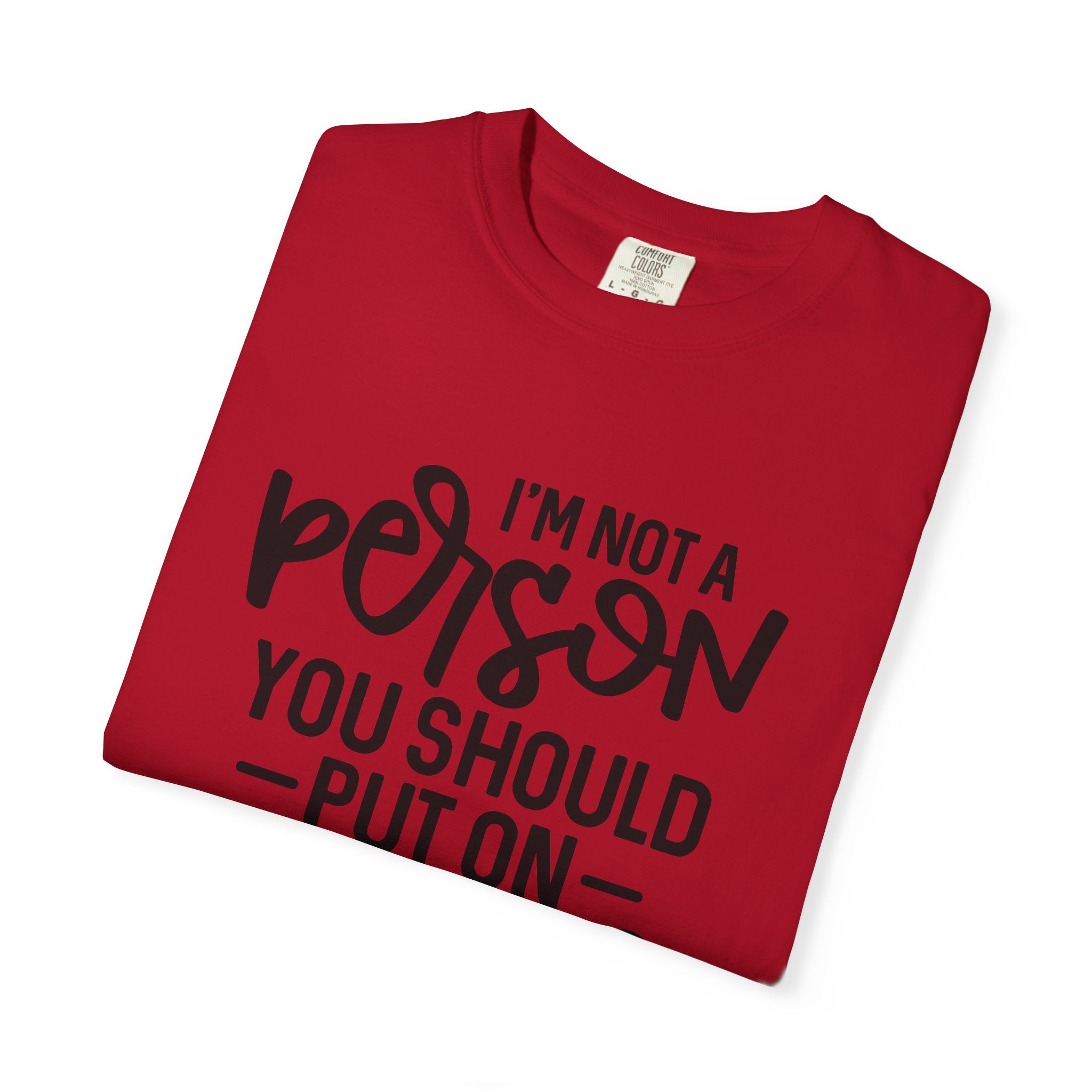 T-Shirt — "I’m Not a Person, You Should Put on Speakerphone" Funny Graphic Tee