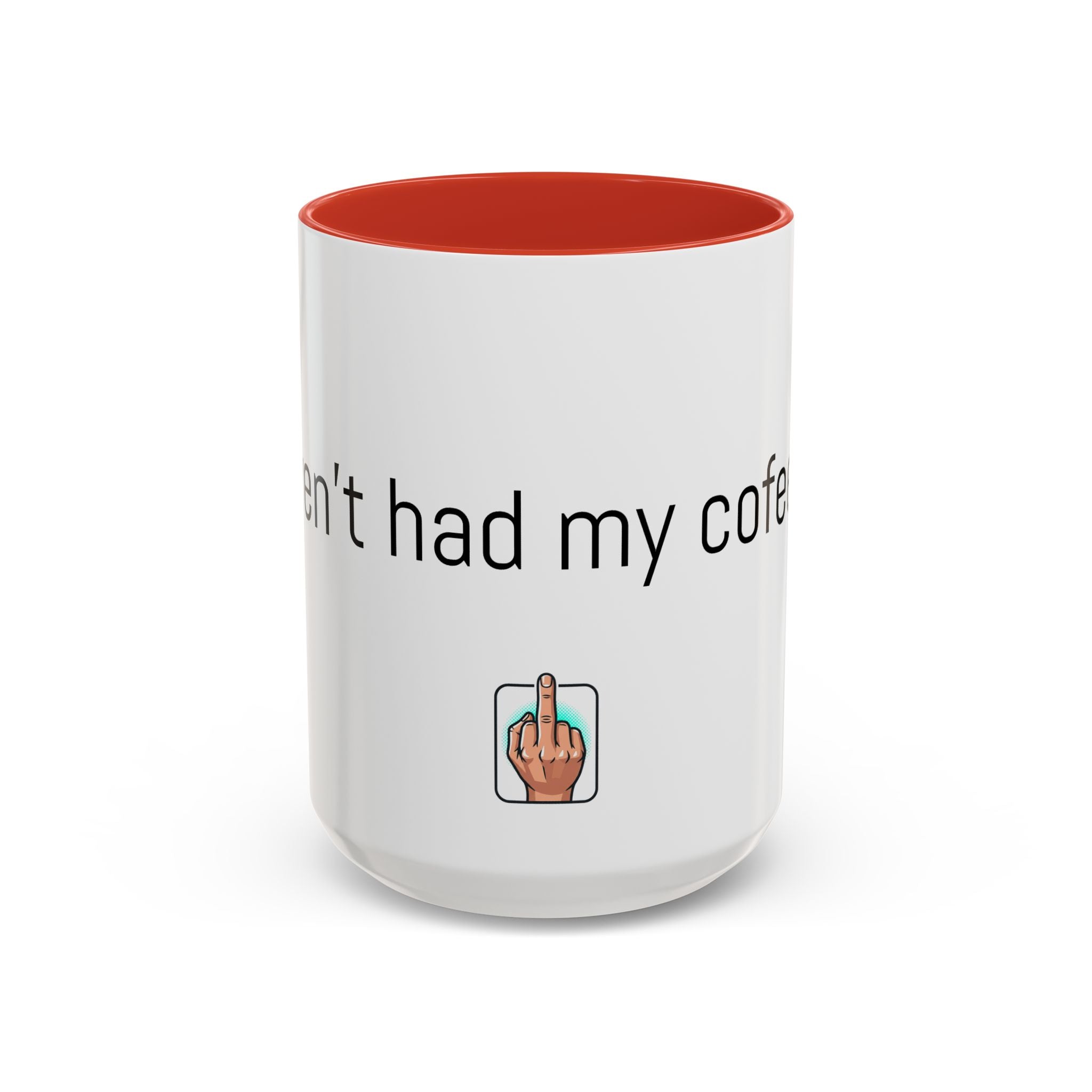 Coffee Mug — "I Haven't Had My Coffee Yet" Funny Emoji Middle Finger Accent Mug (11/15 oz)