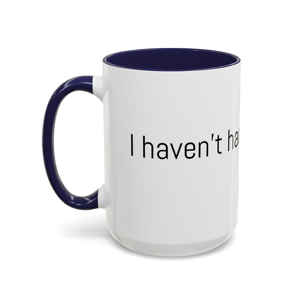 Coffee Mug — "I Haven't Had My Coffee Yet" Funny Emoji Middle Finger Accent Mug (11/15 oz)