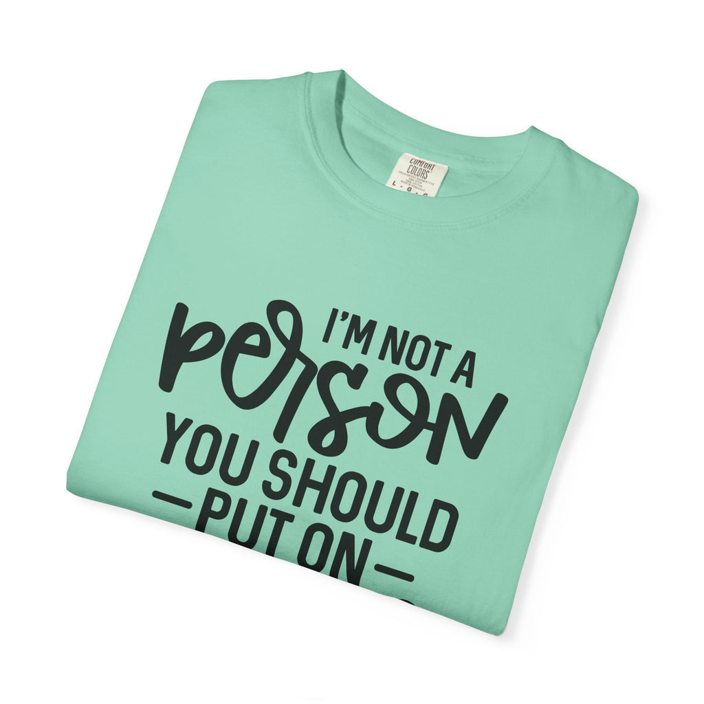 T-Shirt — "I’m Not a Person, You Should Put on Speakerphone" Funny Graphic Tee