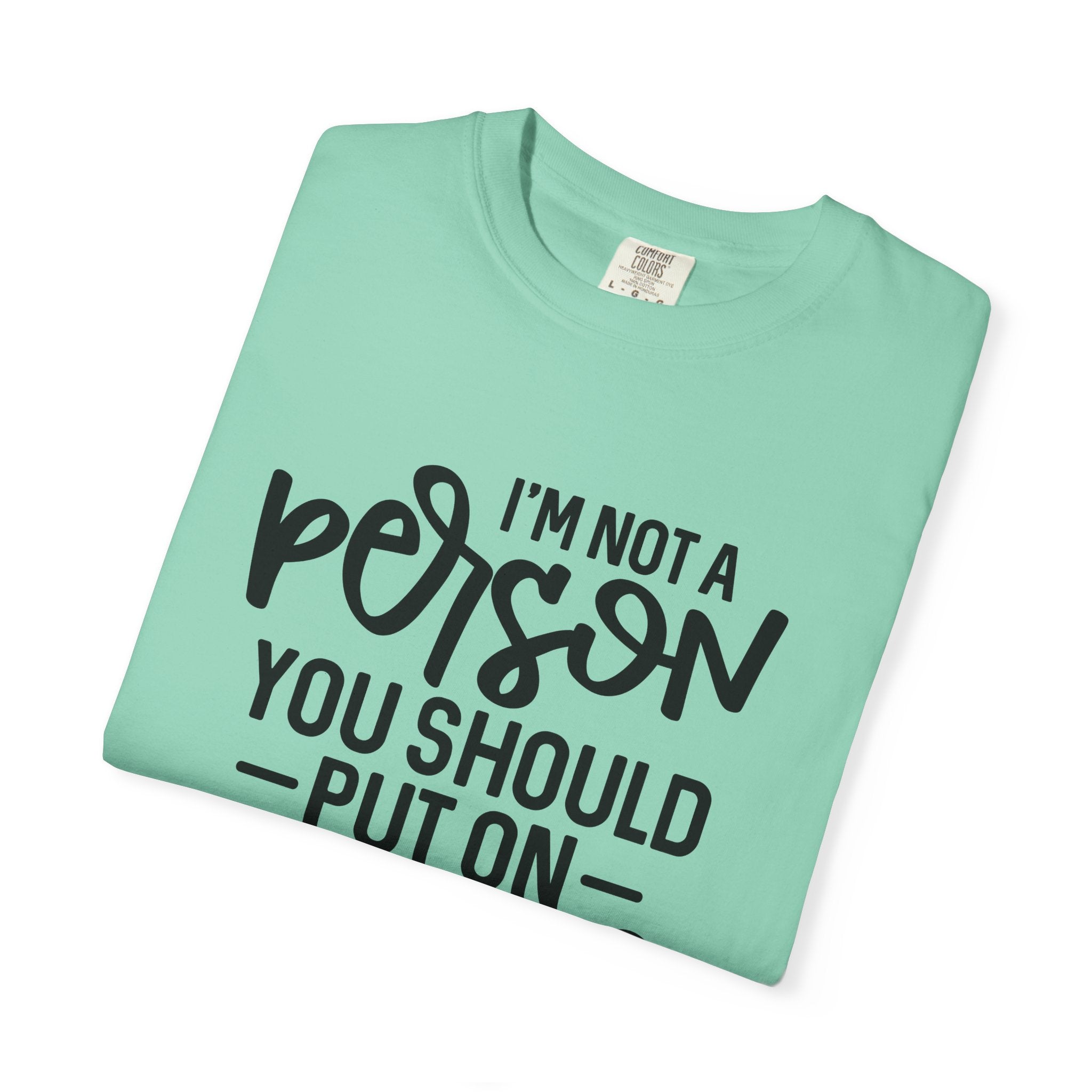 T-Shirt — "I’m Not a Person, You Should Put on Speakerphone" Funny Graphic Tee