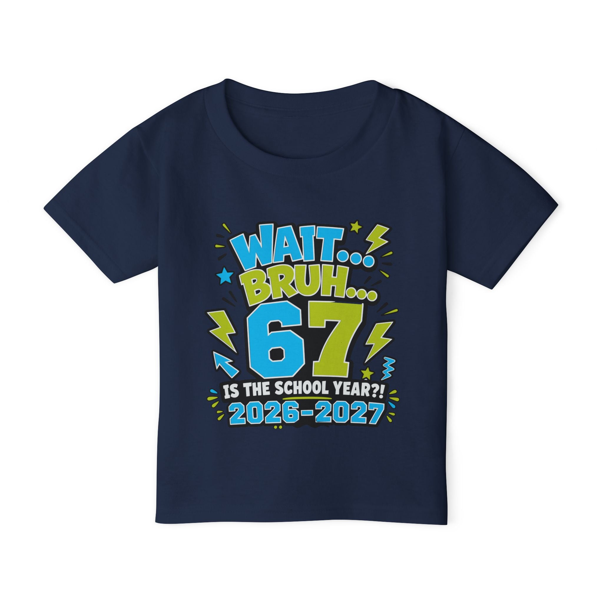 Toddler T-Shirt — "Wait... Bruh 6? Is the School Year? 2026-2027" Back-to-School Graphic Tee
