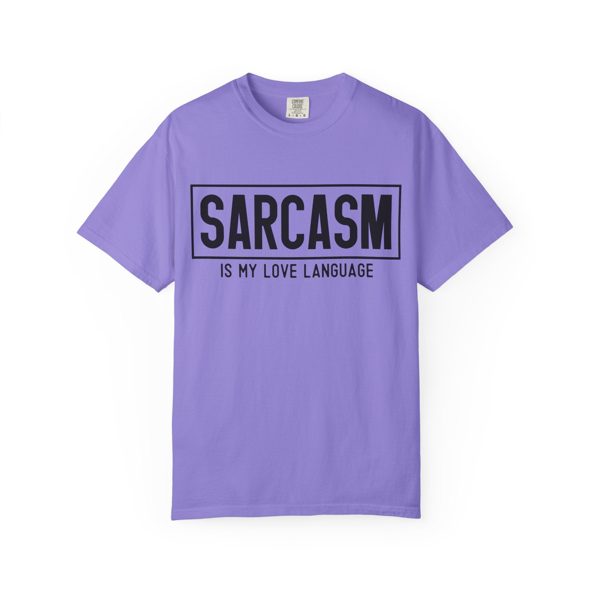 Sarcasm Is My Love Language T-Shirt — Funny Graphic Tee