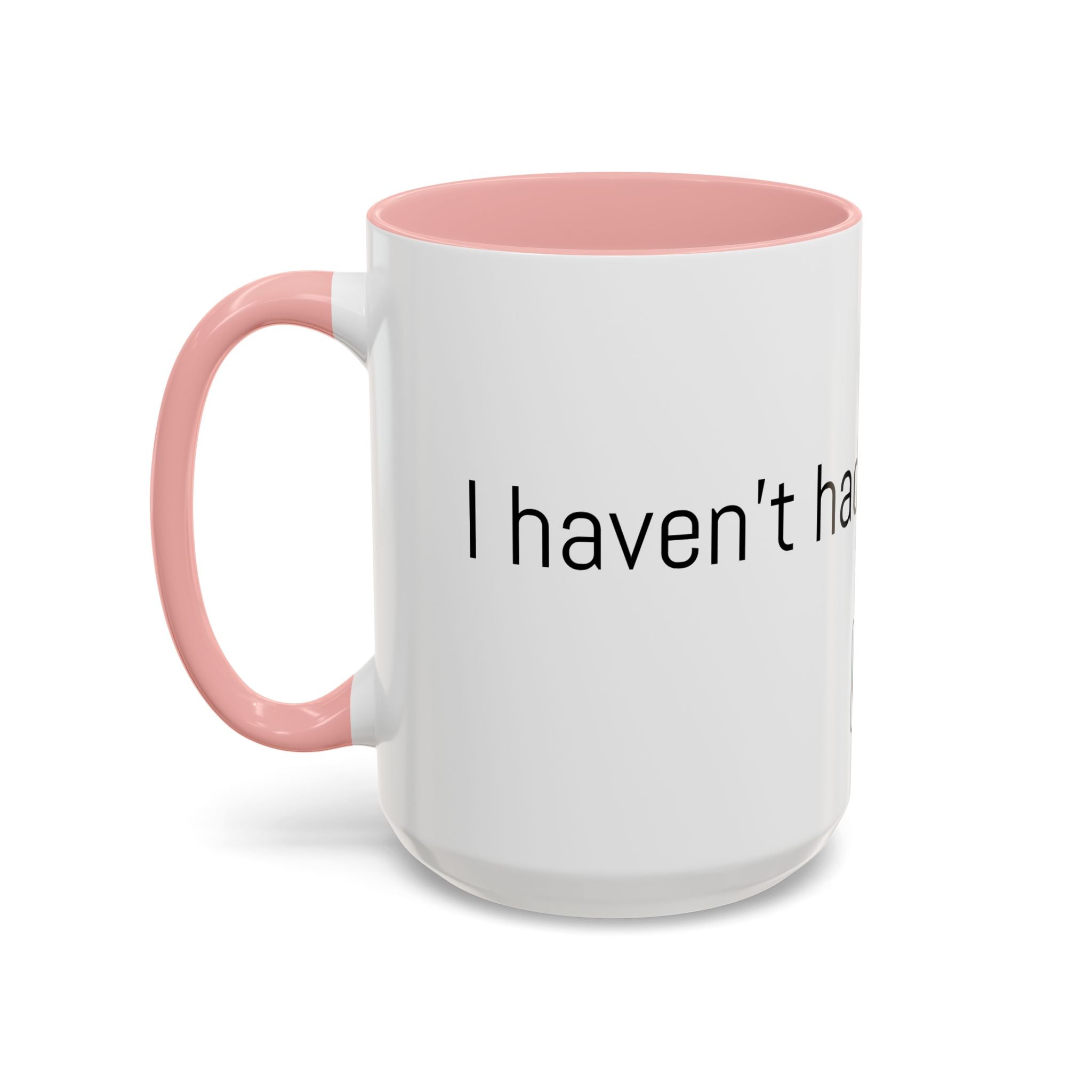 Coffee Mug — "I Haven't Had My Coffee Yet" Funny Emoji Middle Finger Accent Mug (11/15 oz)