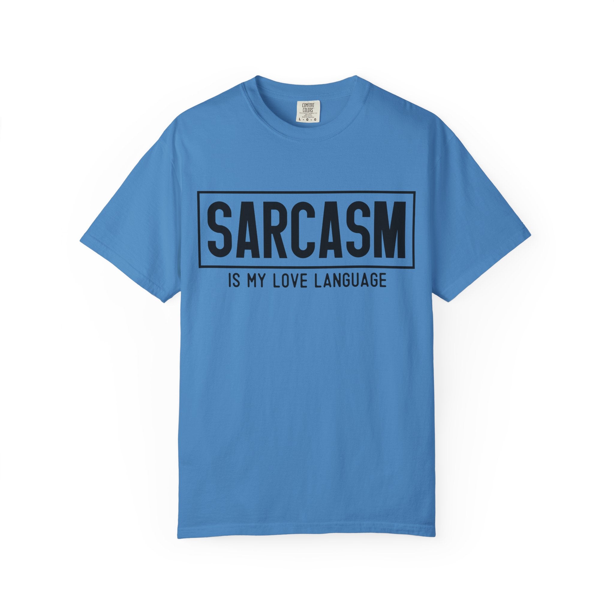 Sarcasm Is My Love Language T-Shirt — Funny Graphic Tee