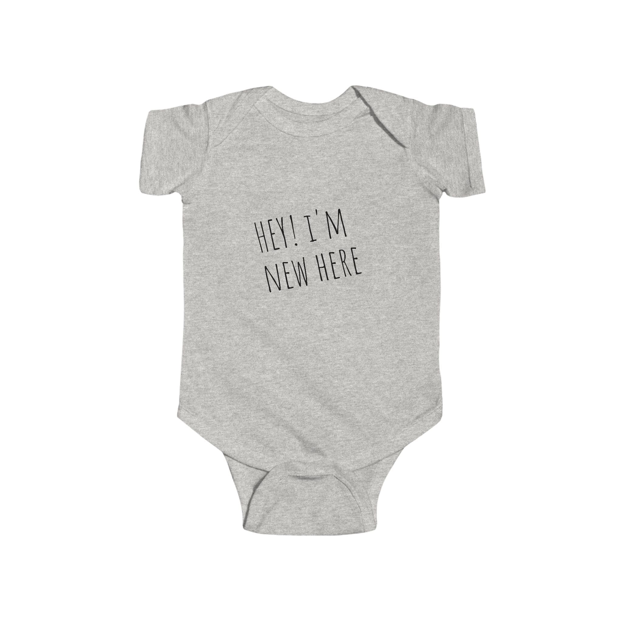 Infant Bodysuit - Hey Im New Here Newborn Announcement Onesie