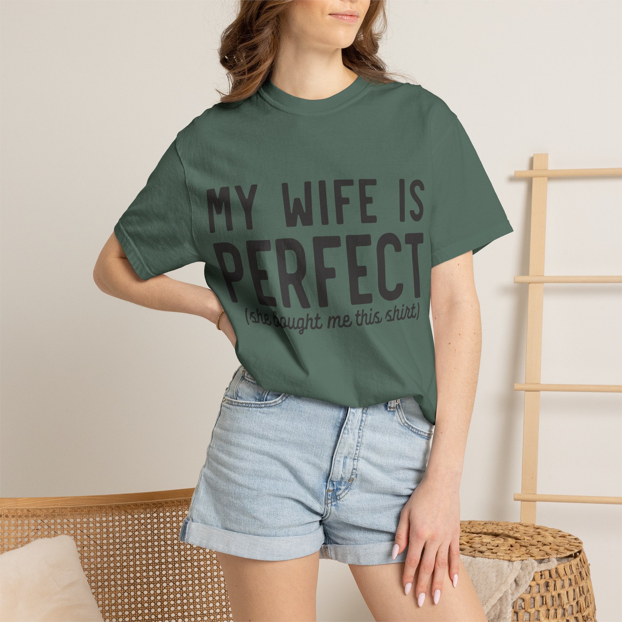 My Wife Is Perfect (she bought me this shirt) T-Shirt