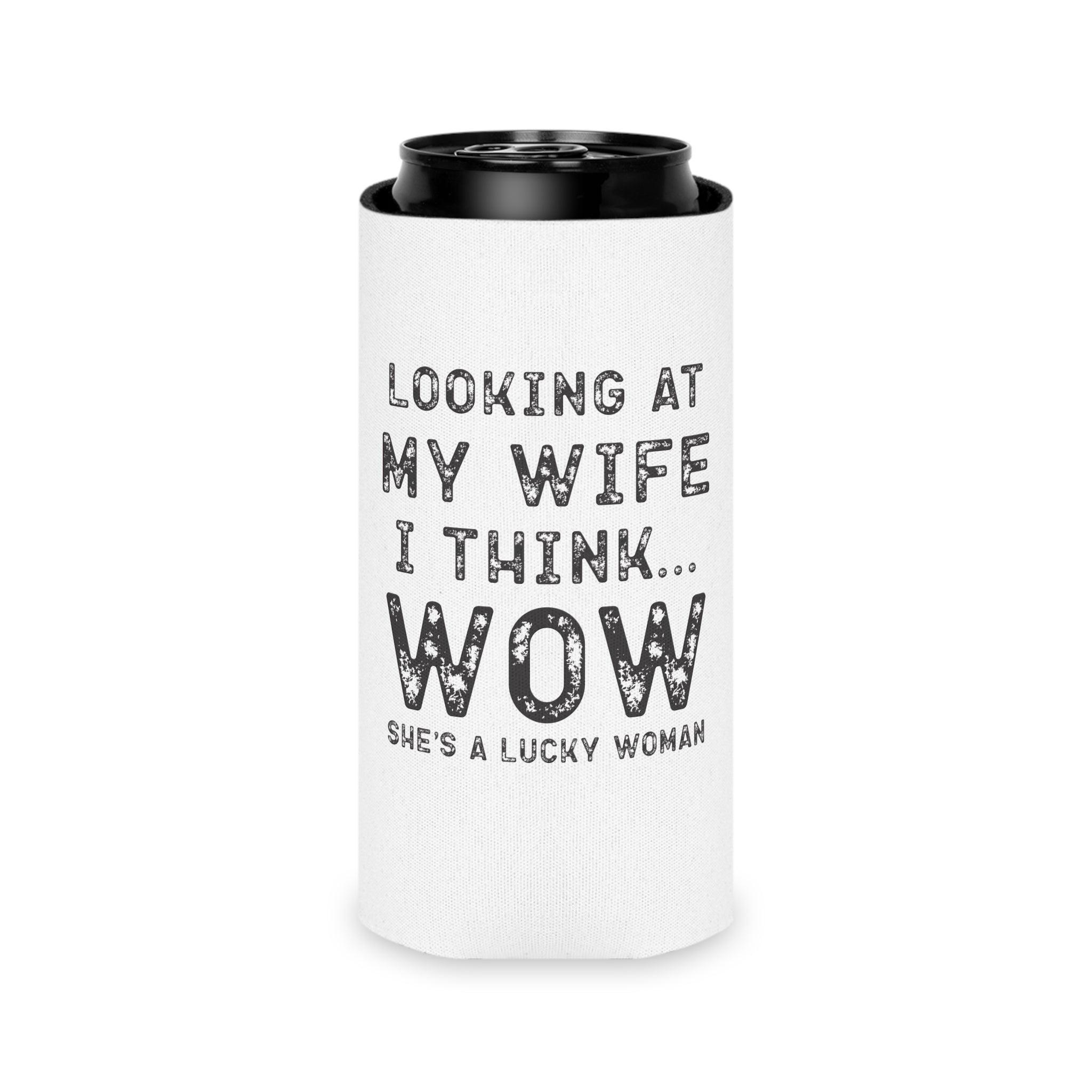 Can Cooler — "Looking at My Wife I Think... WOW" Funny Couples Beverage Koozie