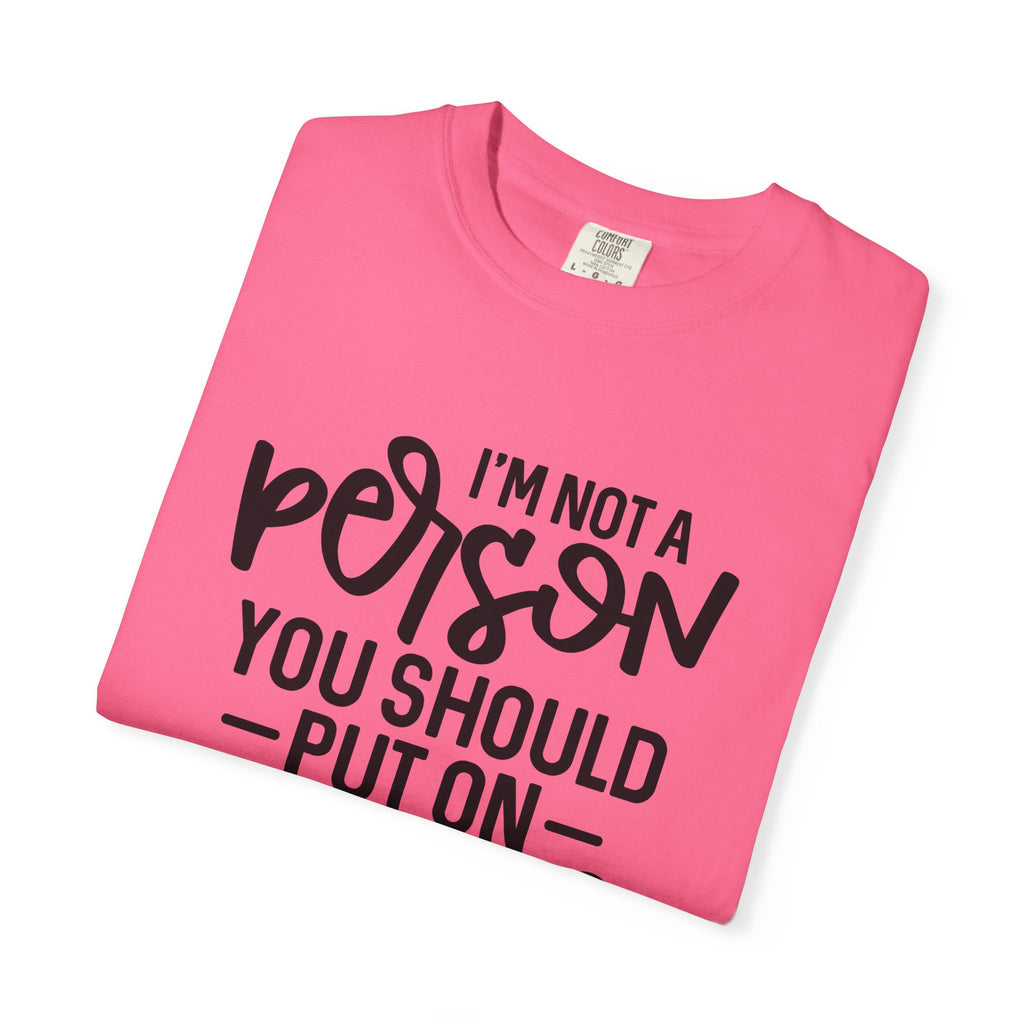 T-Shirt — "I’m Not a Person, You Should Put on Speakerphone" Funny Graphic Tee