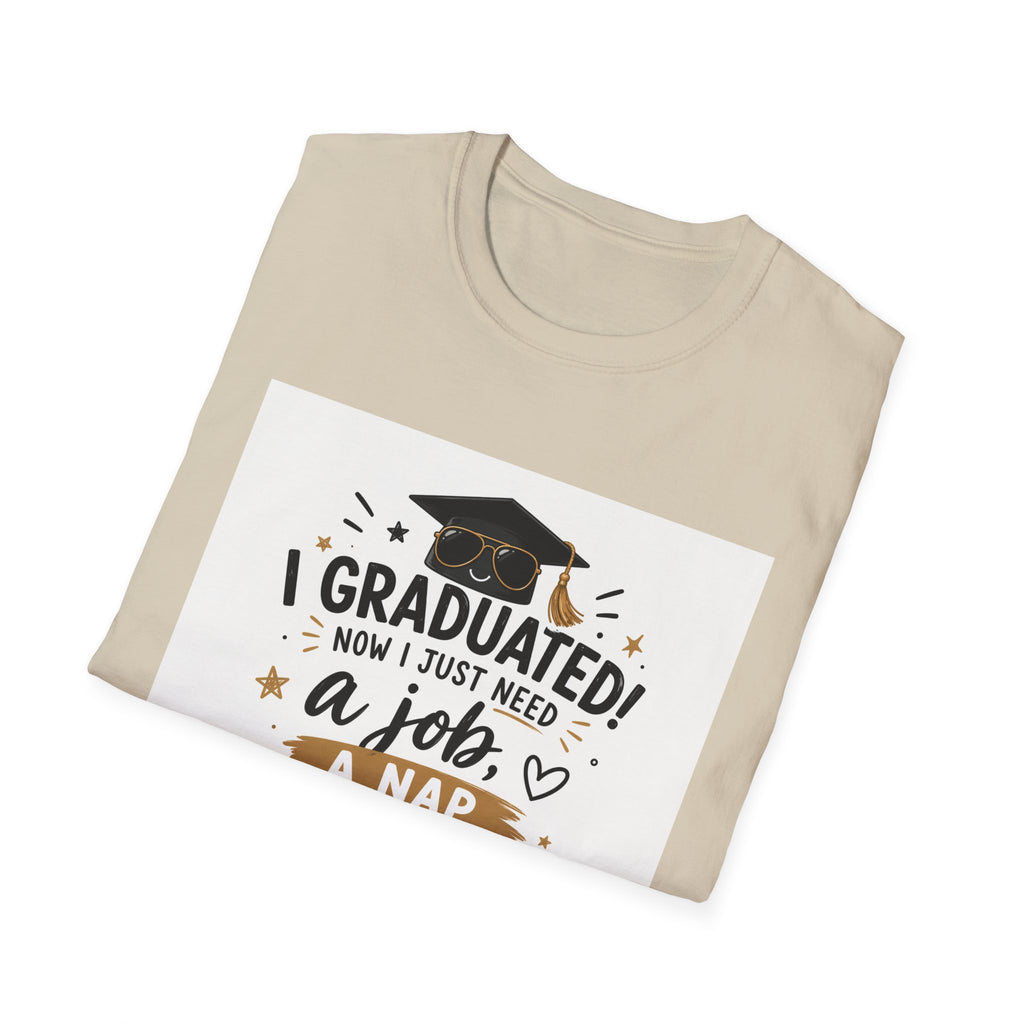 Graduation T-Shirt — "I Graduated! Now I Just Need a Job, a Nap, and About 10 Million" Cap & Diploma Tee