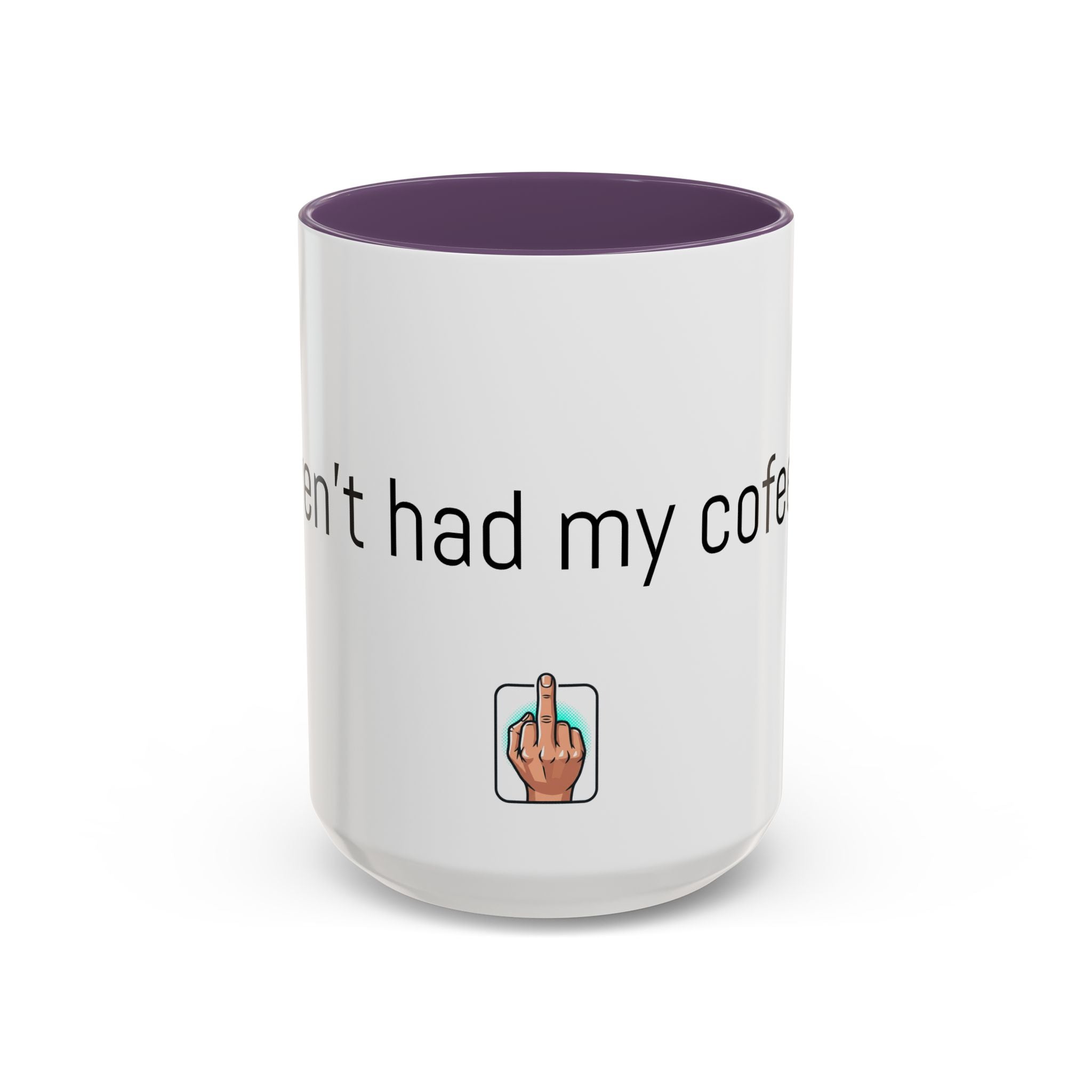 Coffee Mug — "I Haven't Had My Coffee Yet" Funny Emoji Middle Finger Accent Mug (11/15 oz)