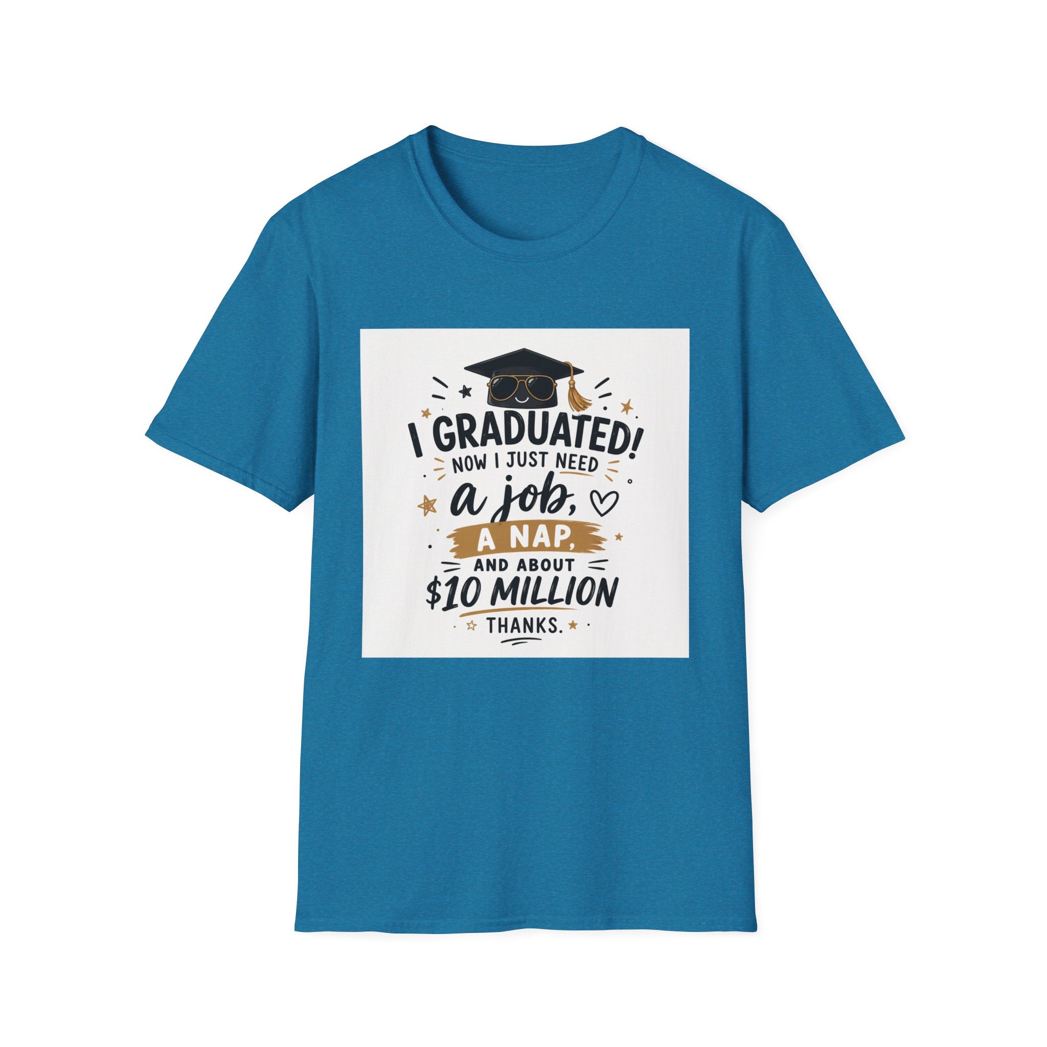 Graduation T-Shirt — "I Graduated! Now I Just Need a Job, a Nap, and About 10 Million" Cap & Diploma Tee