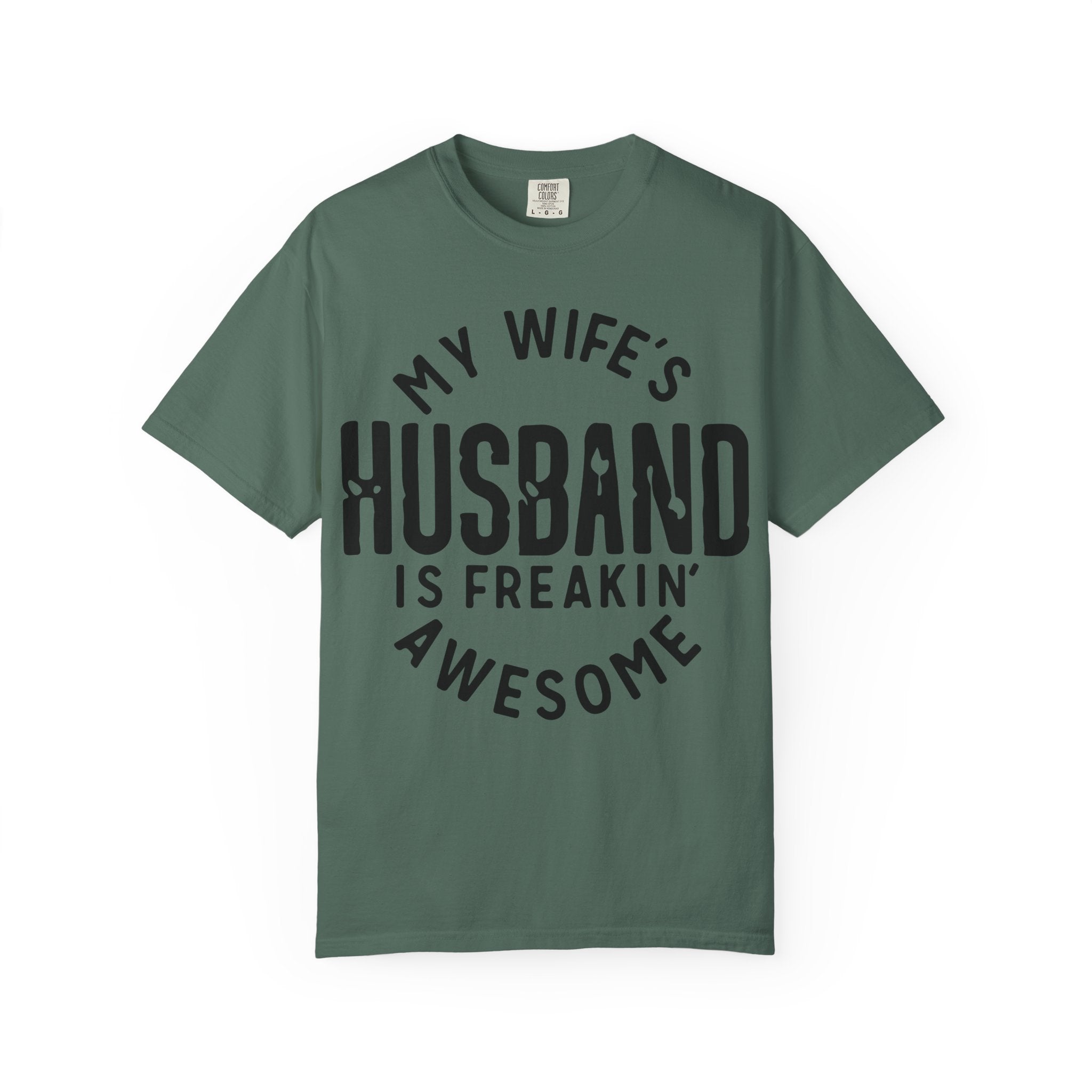 My Wife’s Husband Is Freakin' Awesome T-Shirt