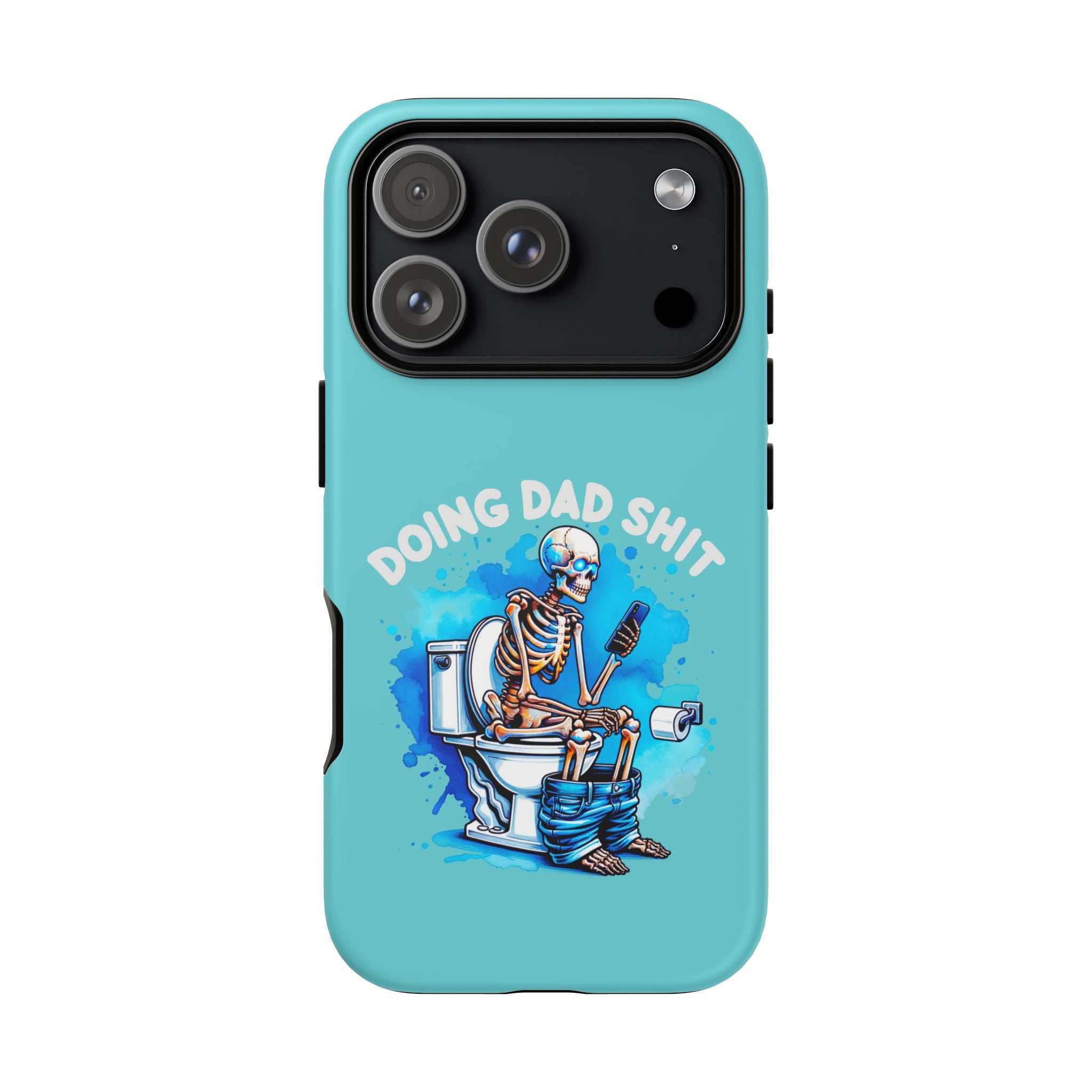 Phone Case — "Doing Dad Shit" Skeleton Toilet Funny Dad Gift