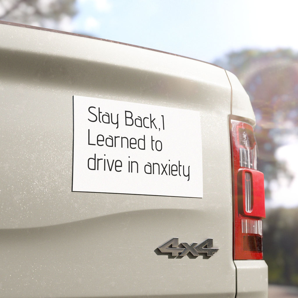 Car Magnet — “Stay Back, I Learned to Drive in Anxiety” Funny Sarcastic Bumper Magnet