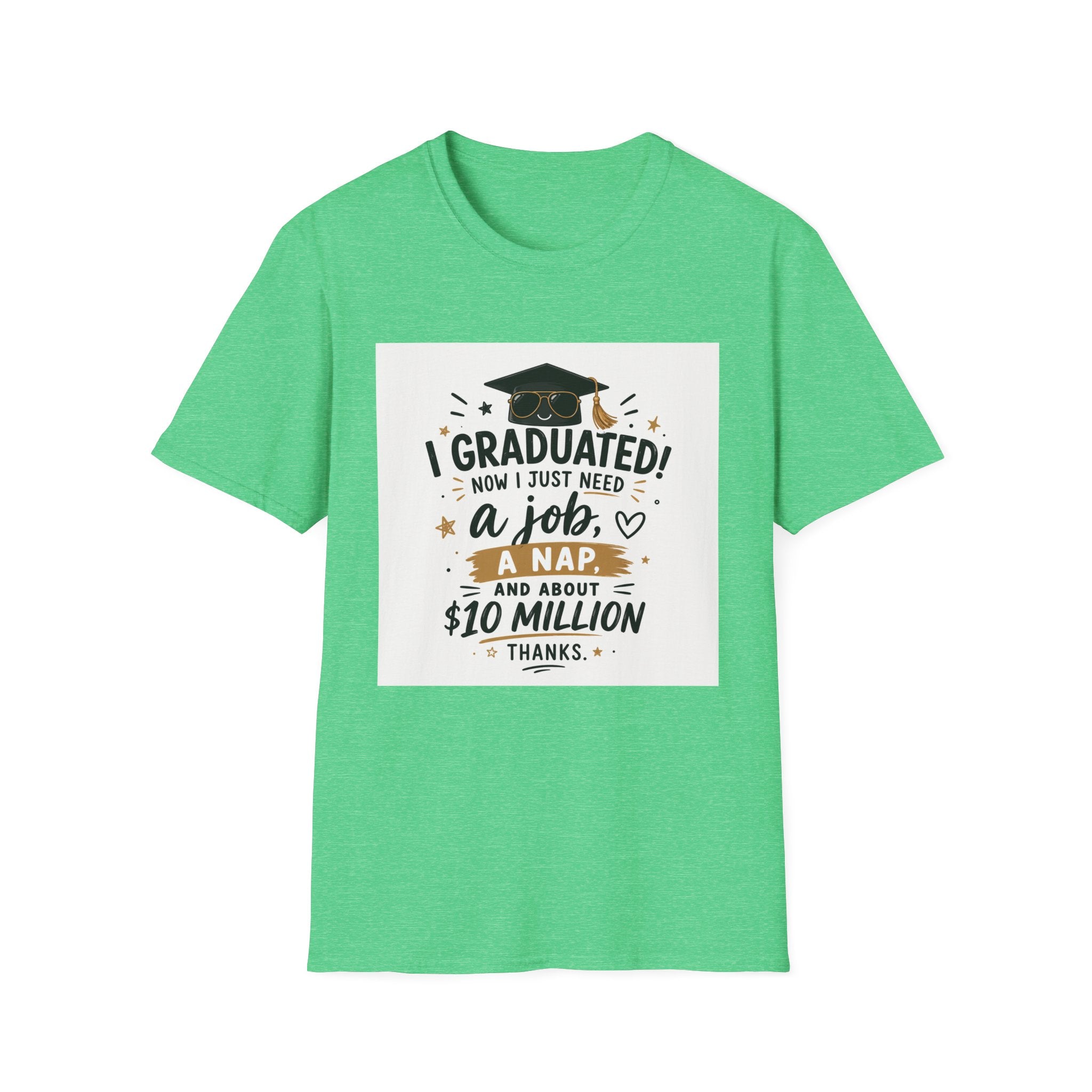 Graduation T-Shirt — "I Graduated! Now I Just Need a Job, a Nap, and About 10 Million" Cap & Diploma Tee