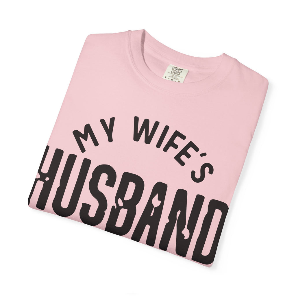 My Wife’s Husband Is Freakin' Awesome T-Shirt