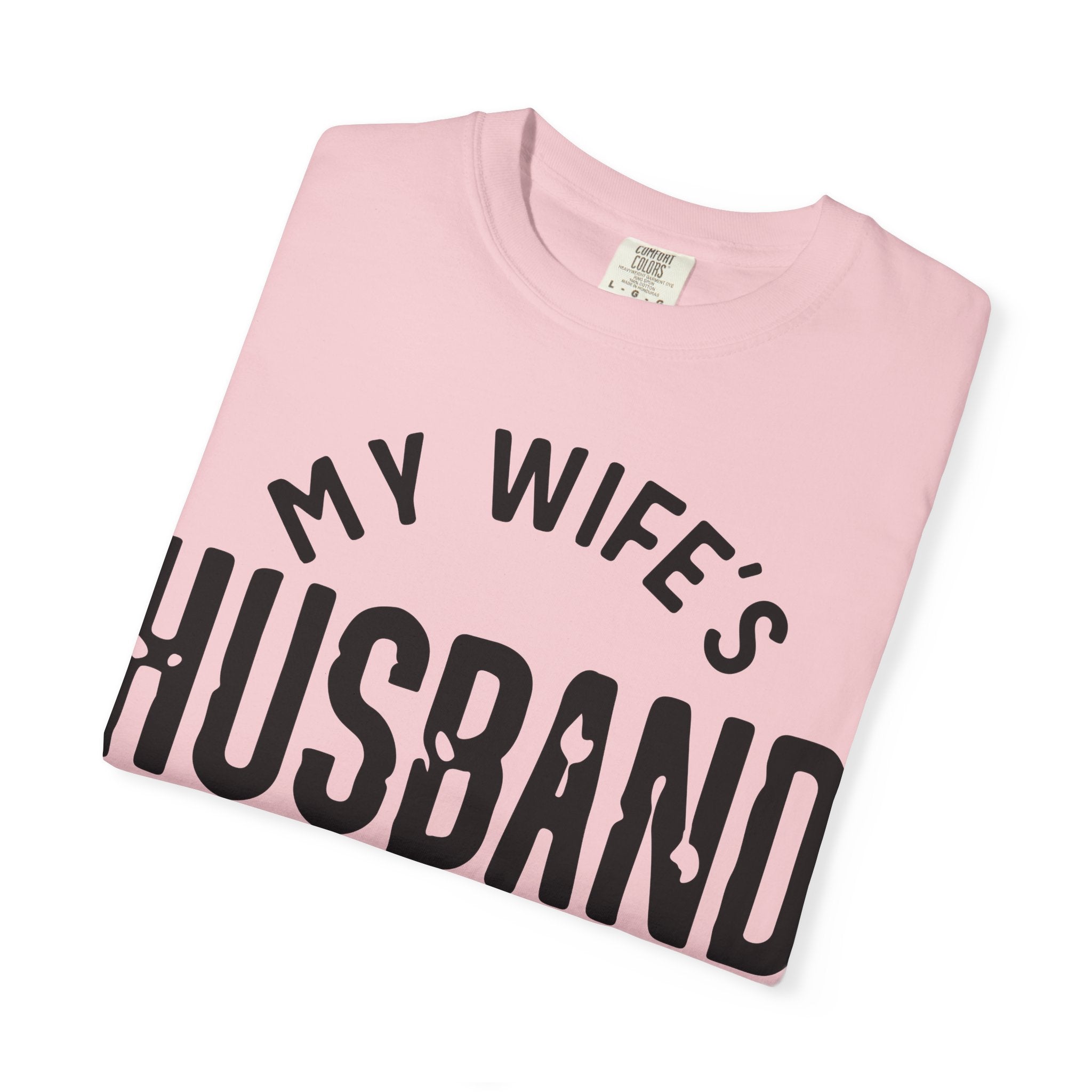 My Wife’s Husband Is Freakin' Awesome T-Shirt