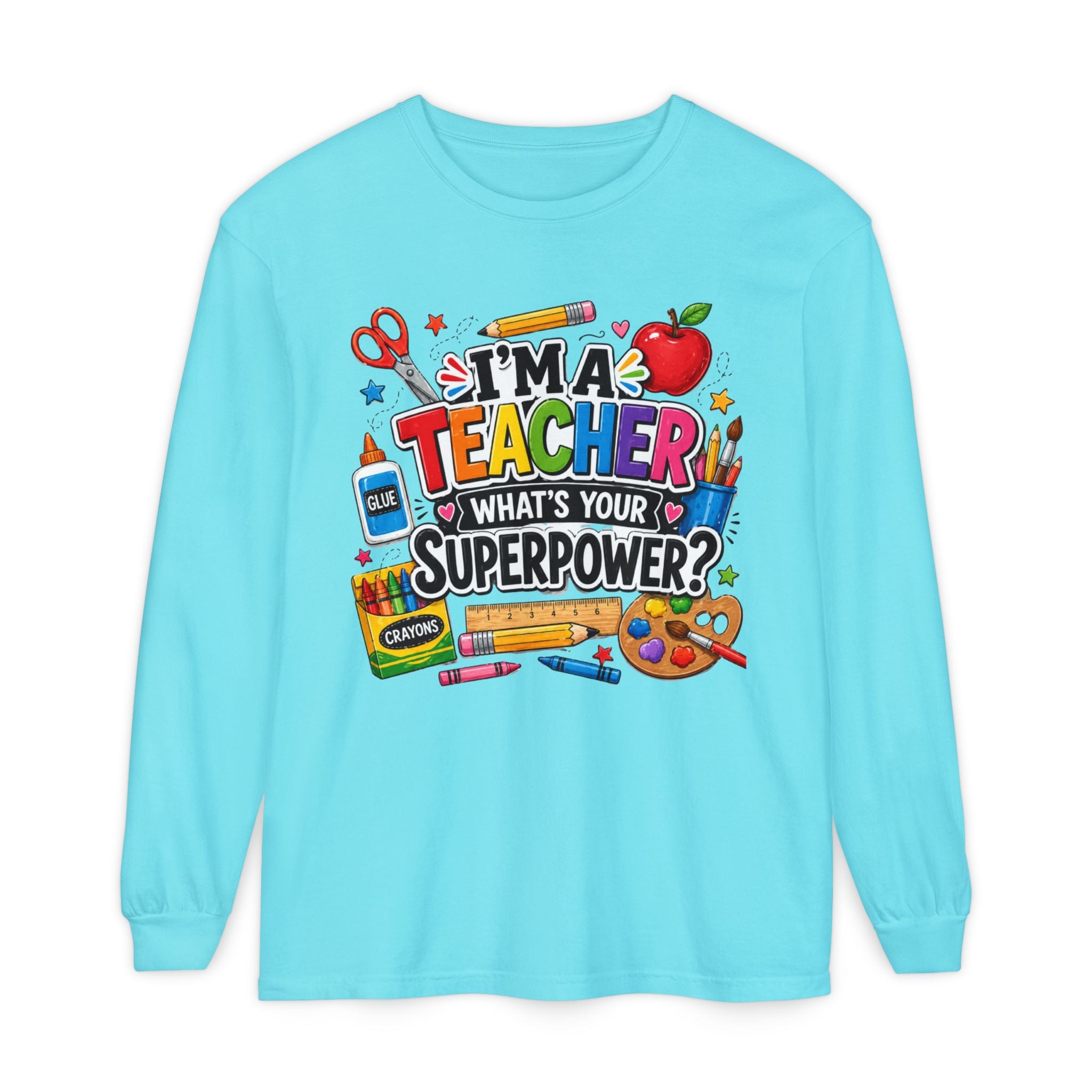 Teacher Long Sleeve Tee - "I’m a Teacher, What’s Your Superpower?" Colorful School Supplies Design