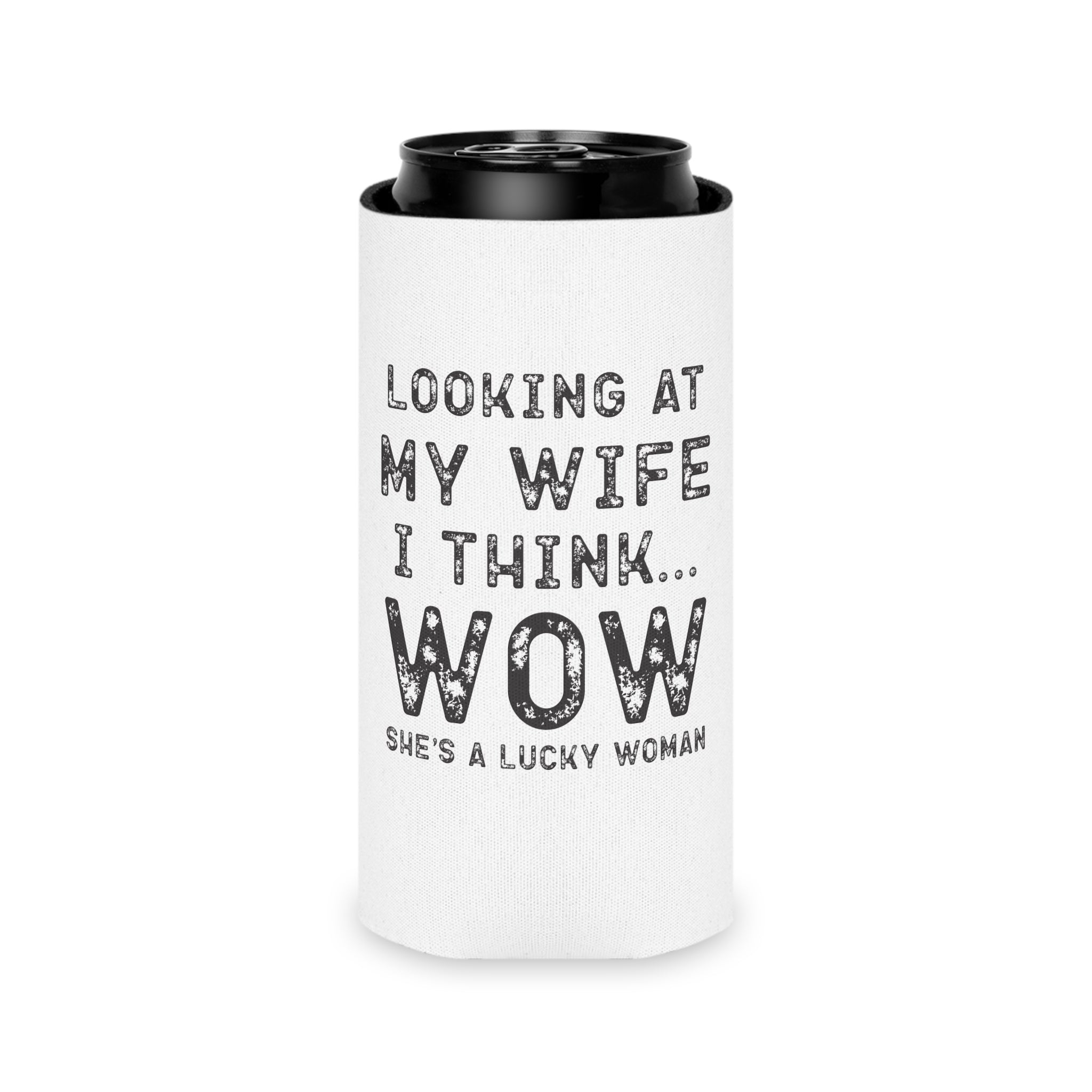 Can Cooler — "Looking at My Wife I Think... WOW" Funny Couples Beverage Koozie