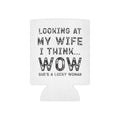 Can Cooler — "Looking at My Wife I Think... WOW" Funny Couples Beverage Koozie