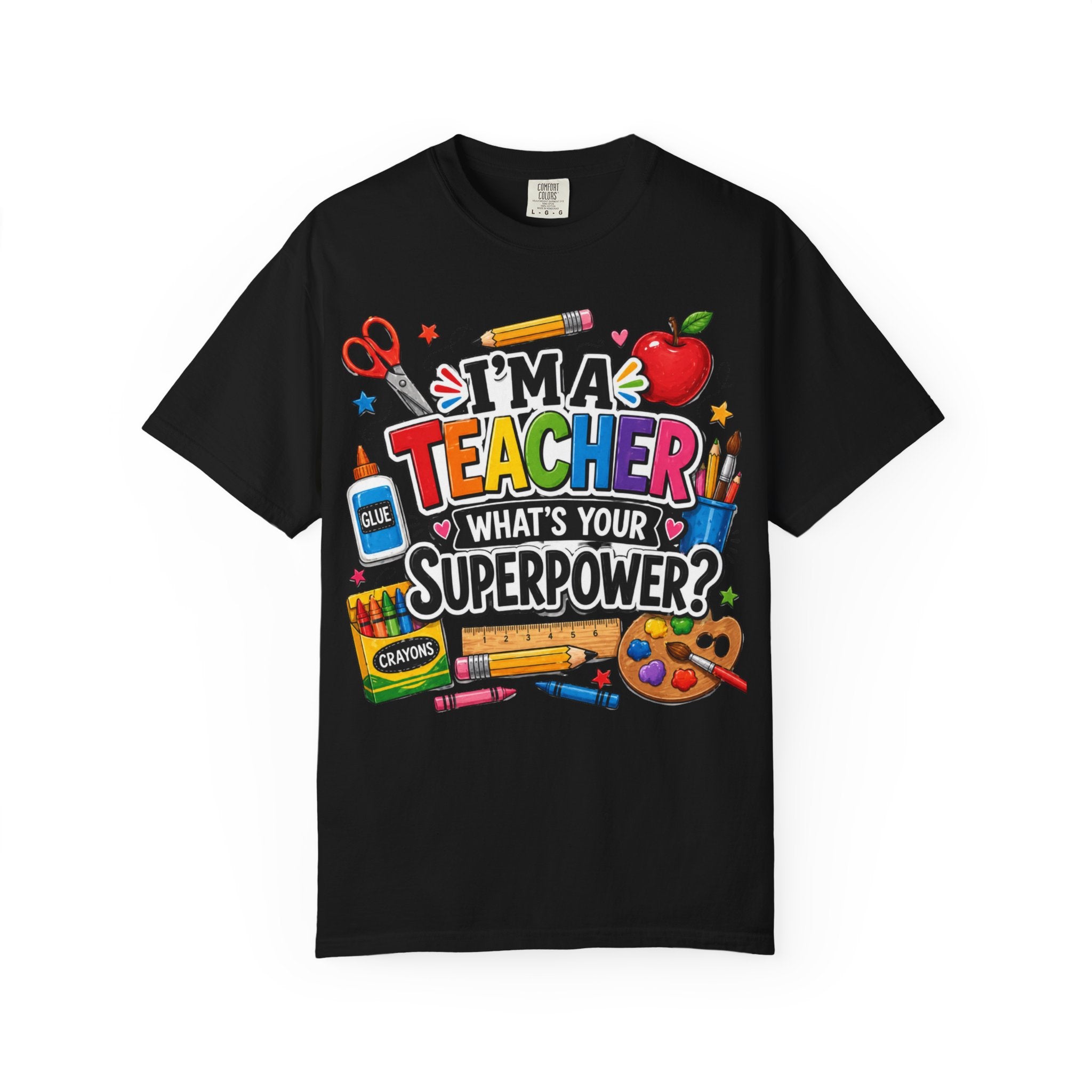 Teacher Superpower T-Shirt — "I'm a Teacher, What's Your Superpower?"