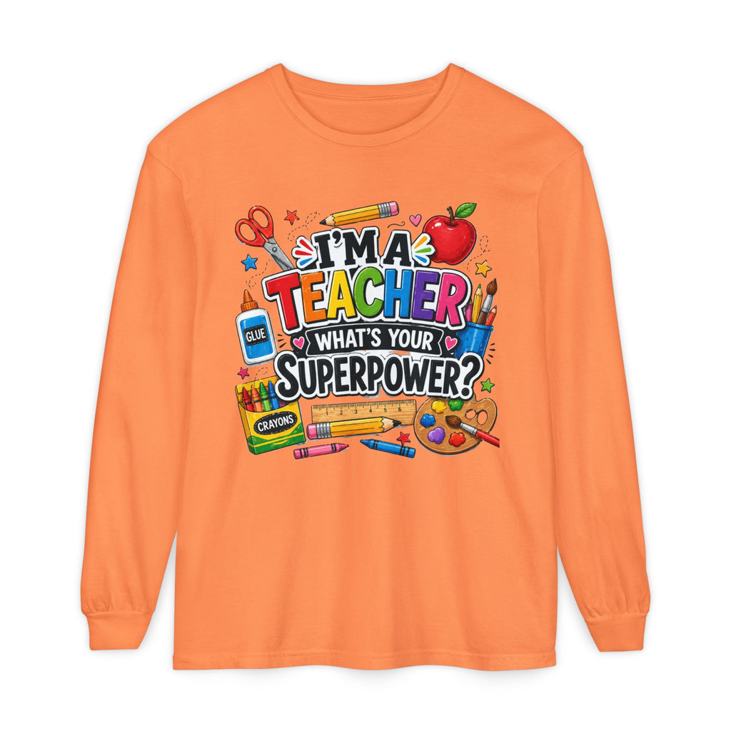 Teacher Long Sleeve Tee - "I’m a Teacher, What’s Your Superpower?" Colorful School Supplies Design
